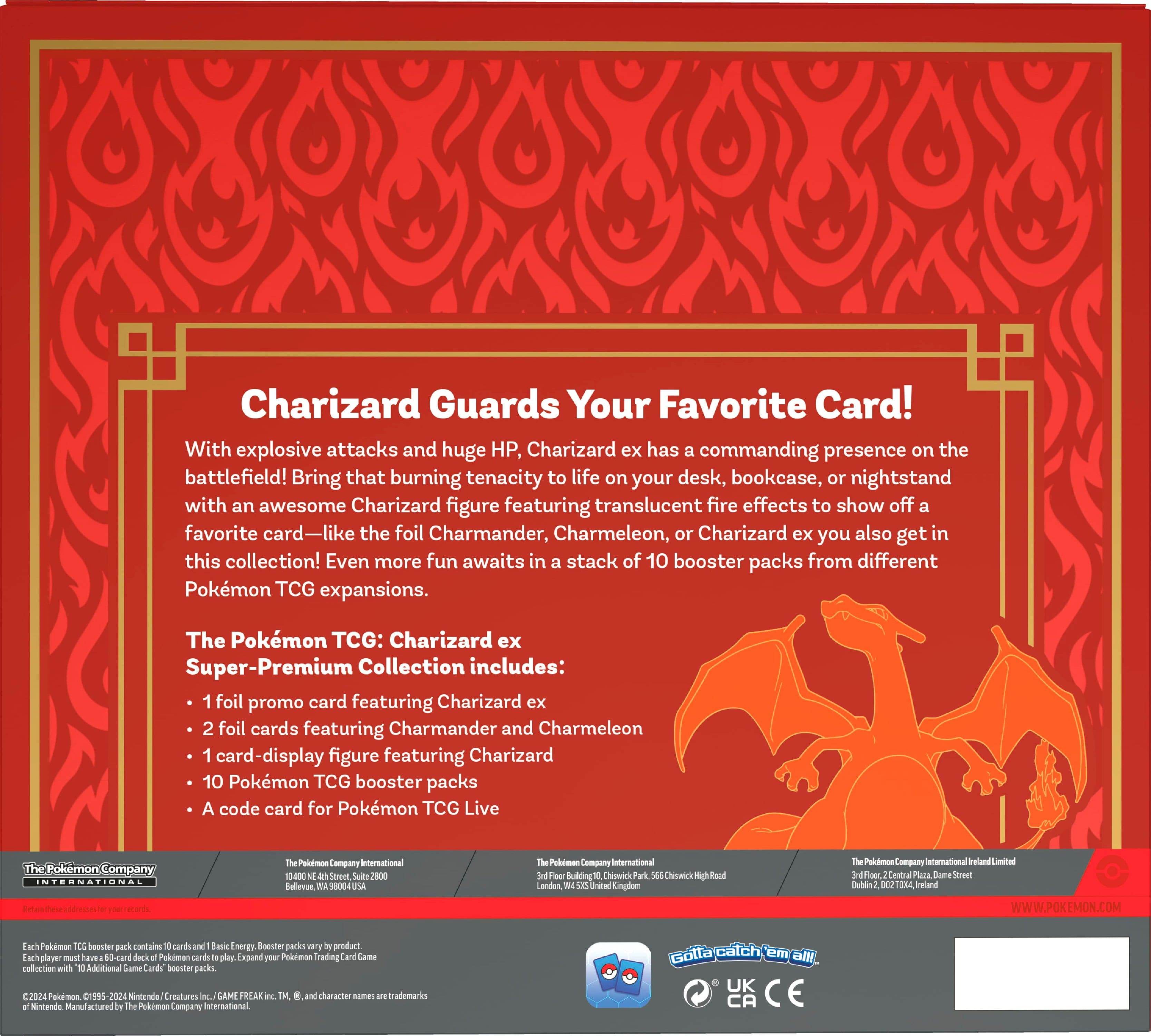 Charizard Guards Your Favorite Card! With explosive attacks and huge HP, Charizard ex has commanding presence on the battlefield! Bring that burning tenacity to life on your desk, bookcase, or nightstand with an awesome Charizard figure featuring translucent fire effects to show off favorite card-like the foil Charmander, Charmeleon, or Charizard ex you also get in this collection! Even more fun awaits in stack of 10 booster packs from different Pokemon TCG expansions. The Pokemon TCG: Charizard ex Super-Premium Collection includes: foil promo card featuring Charizard ex, 2 foil cards featuring Charmander and Charmeleon, card-display figure featuring Charizard, 10 Pokemon TCG booster packs, and a code card for Pokemon TCG Live. The Pokemon Company International brings you this fantastic collection.