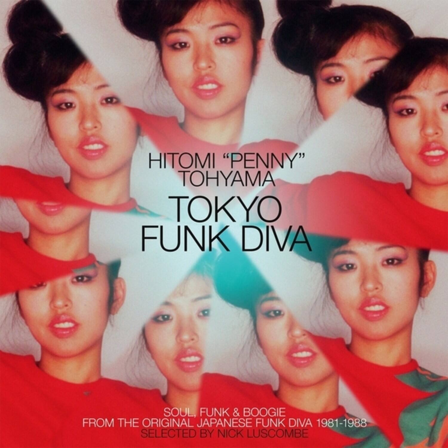 HITOMI "PENNY" TOHYAMA  
TOKYO FUNK DIVA  

SOUL, FUNK & BOOGIE  
FROM THE ORIGINAL JAPANESE FUNK DIVA 1981-1988  
SELECTED BY NICK LUSCOMBE