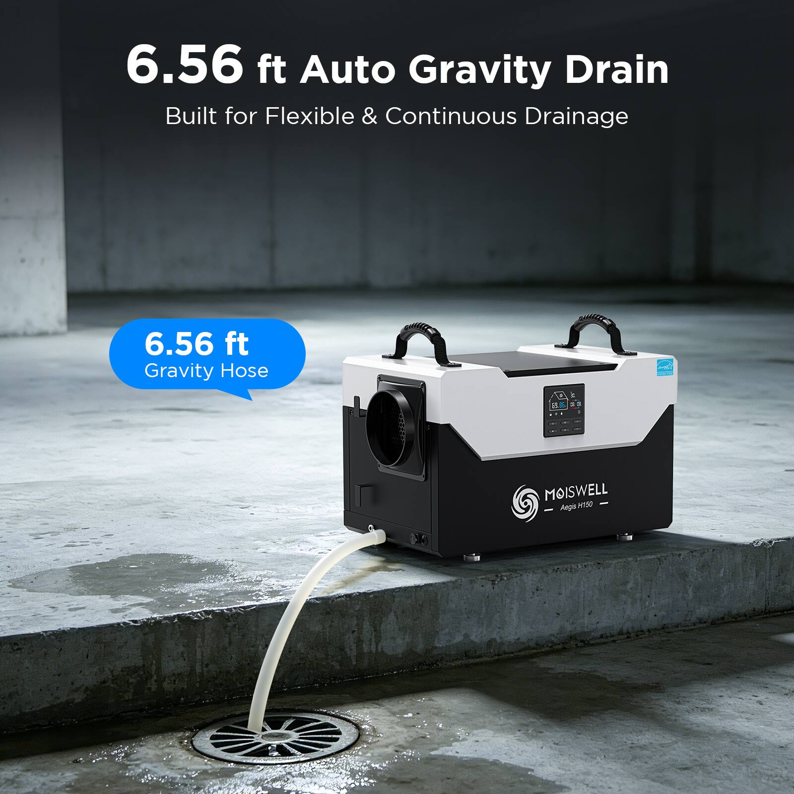 6.56 ft Auto Gravity Drain  
Built for Flexible & Continuous Drainage  
6.56 ft Gravity Hose  

MOISWELL  
Aego HS 150