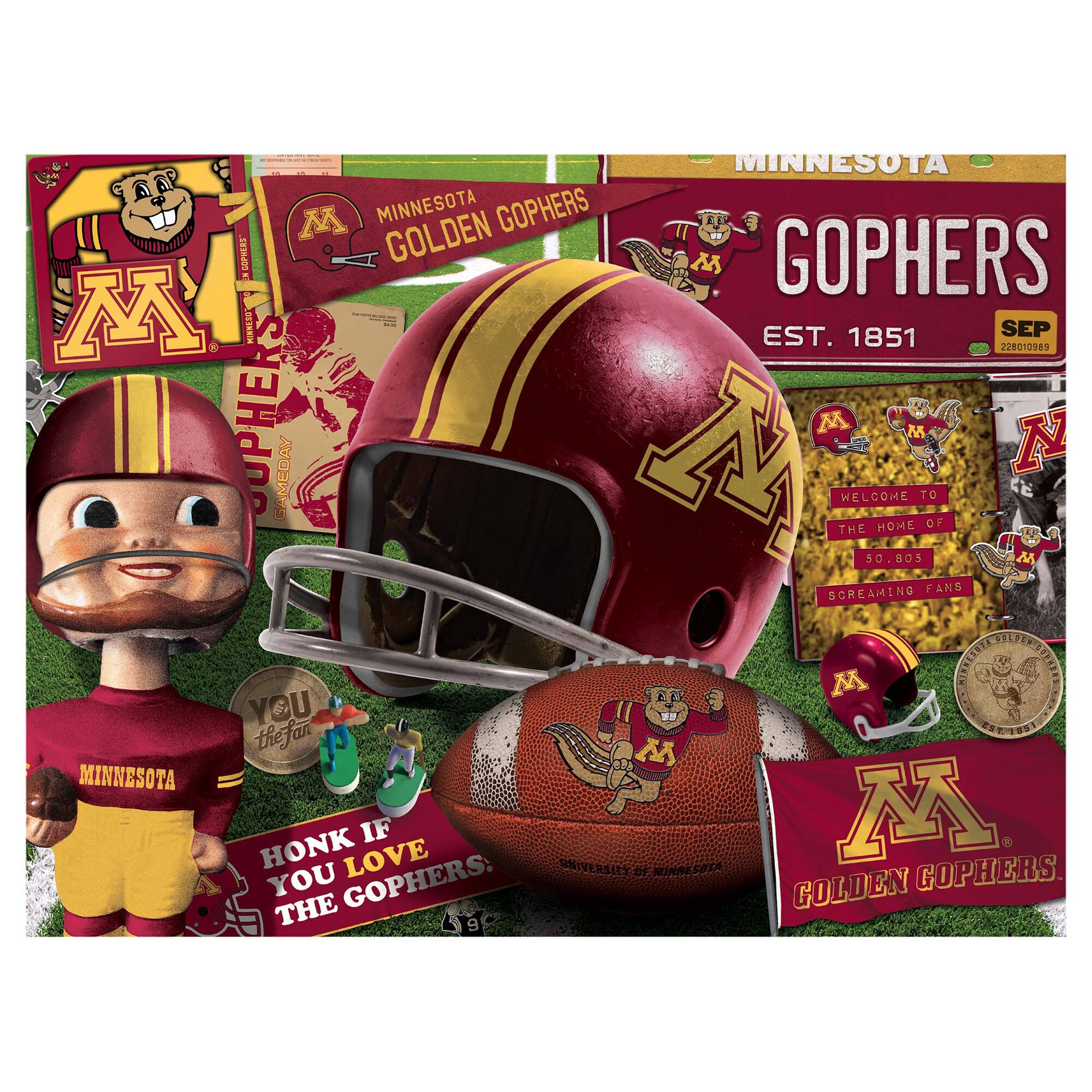 MINNESOTA GOLDEN GOPHERS  
EST. 1851  
SEP 22801089  

WELCOME TO THE HOME OF  
50,803 SCREAMING FANS  

MINNESOTA GOPHERS  
GAMEDAY  

YOU THE FAN  

HONK IF YOU LOVE THE GOPHERS  

GOLDEN GOPHERS