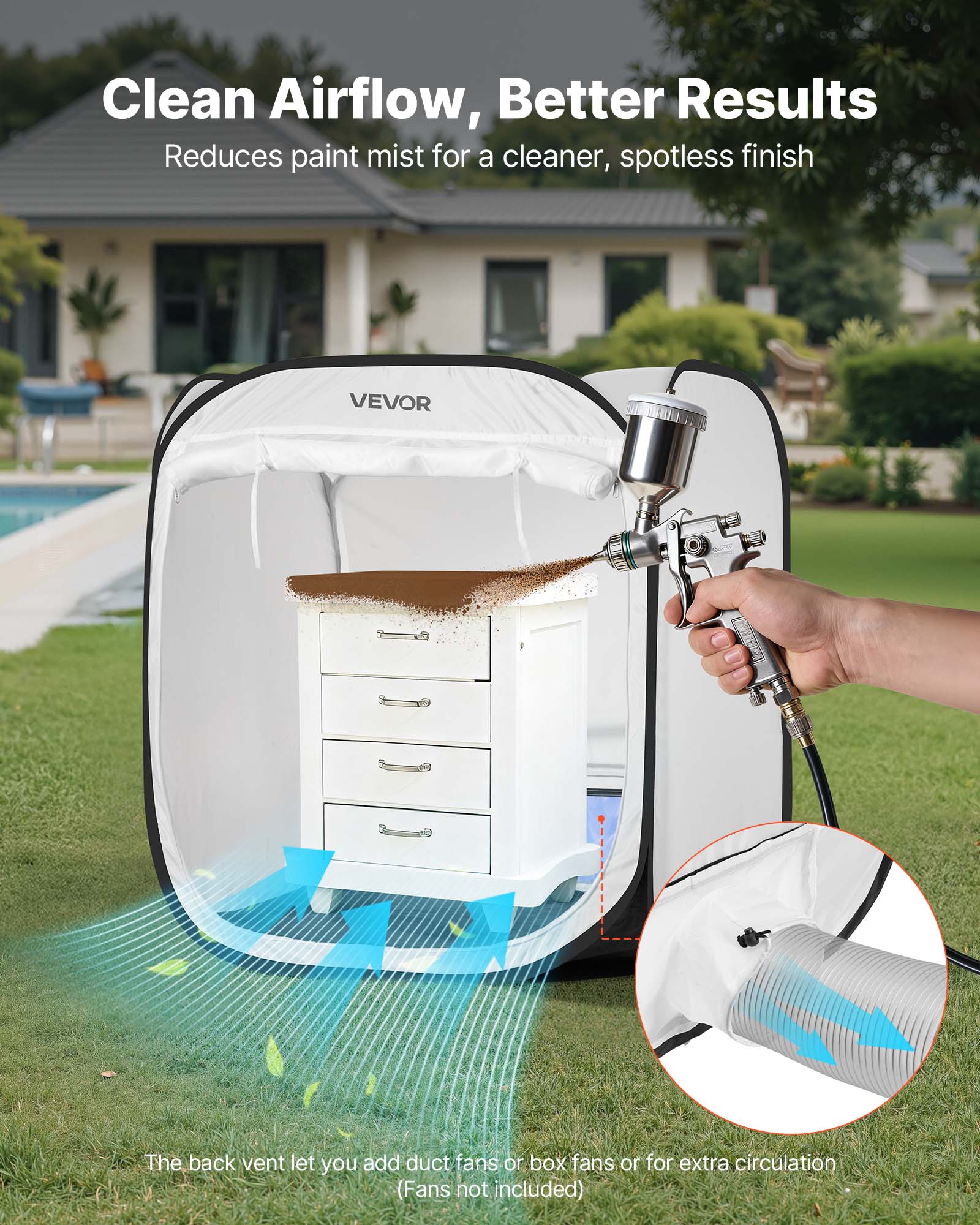 Clean Airflow, Better Results  
Reduces paint mist for a cleaner, spotless finish  

VEVOR  

The back vent lets you add duct fans or box fans or for extra circulation (Fans not included)