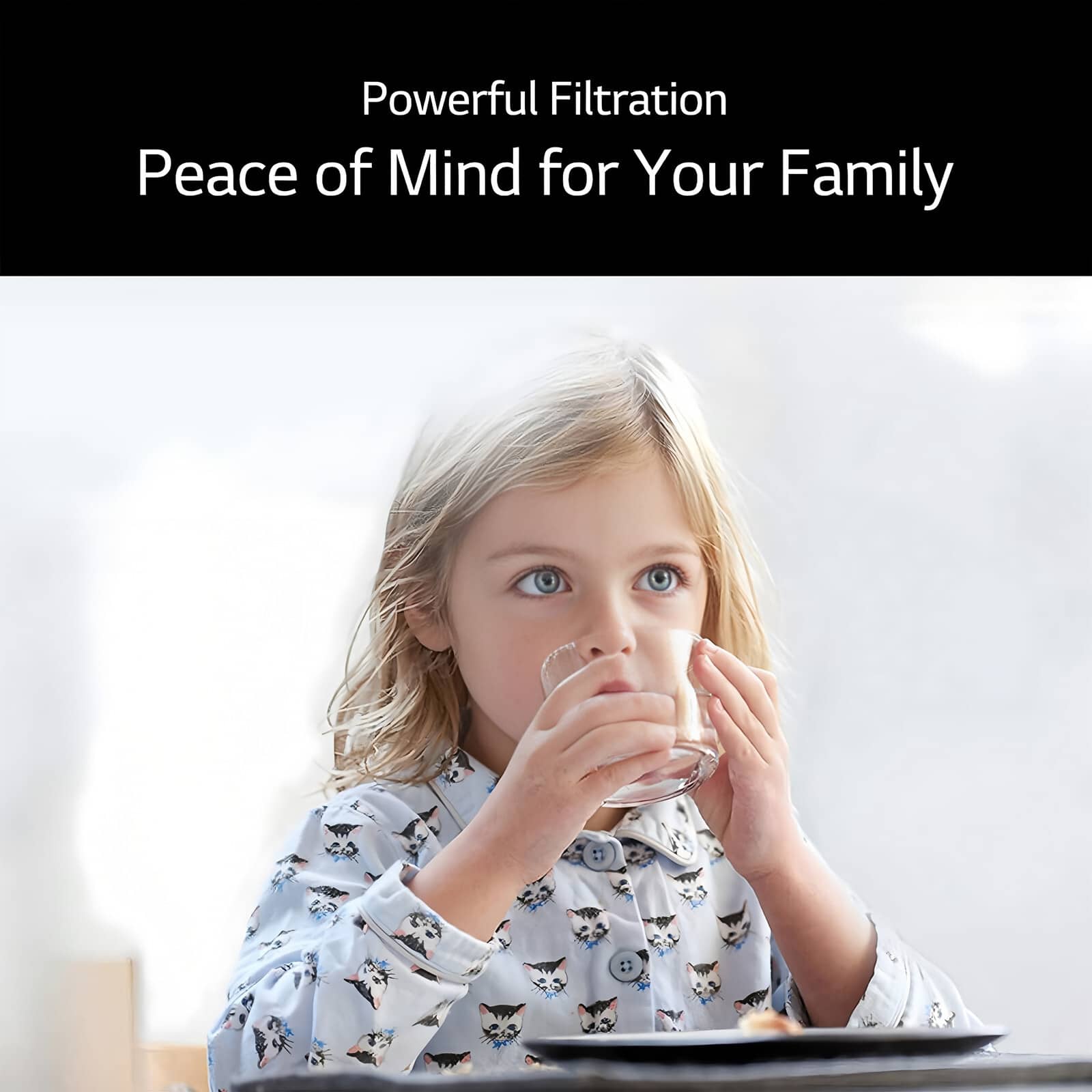 Powerful Filtration
Peace of Mind for Your Family