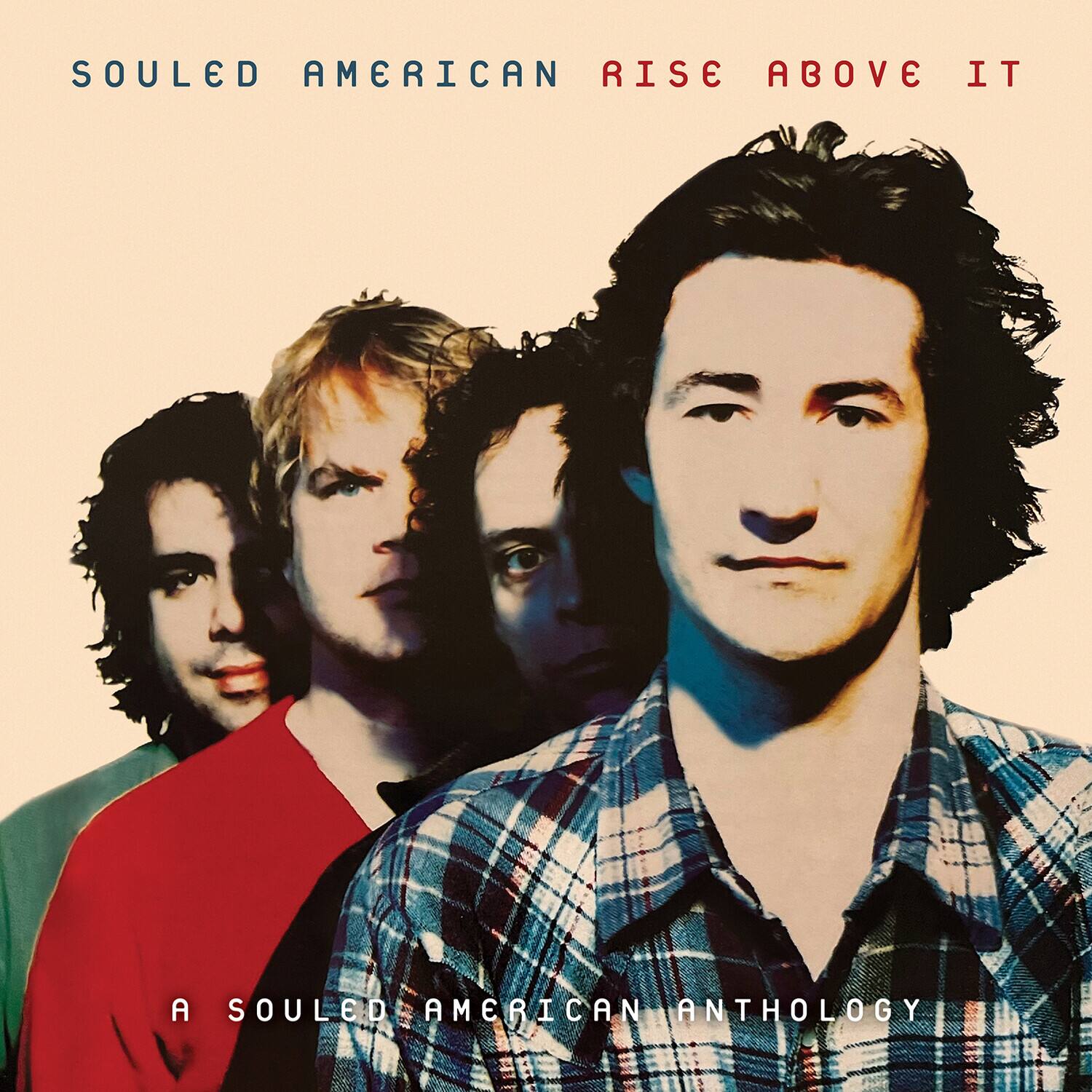 SOULED AMERICAN  
RISE ABOVE IT  

A SOULED AMERICAN ANTHOLOGY