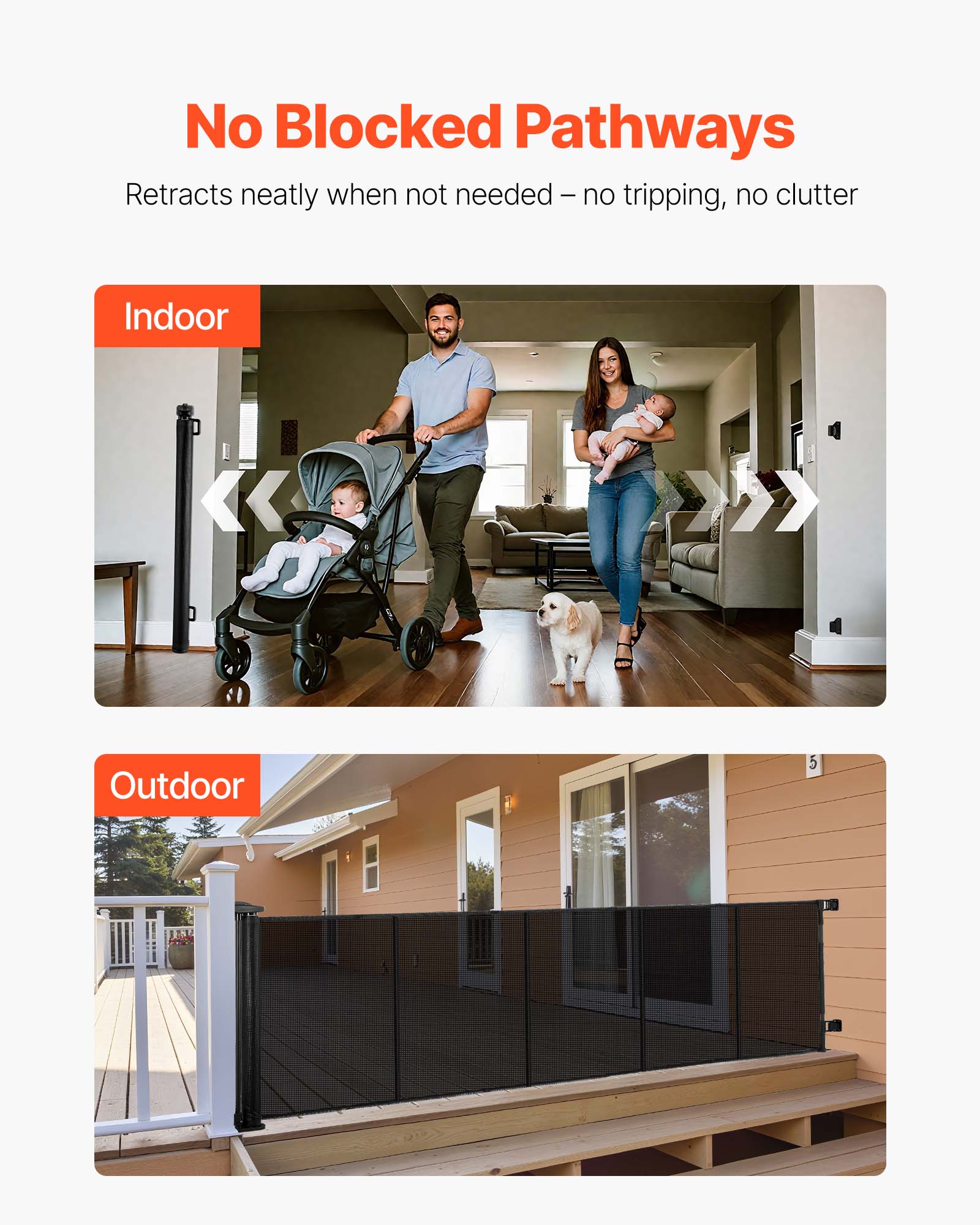 No Blocked Pathways  
Retracts neatly when not needed – no tripping, no clutter  

Indoor  

Outdoor