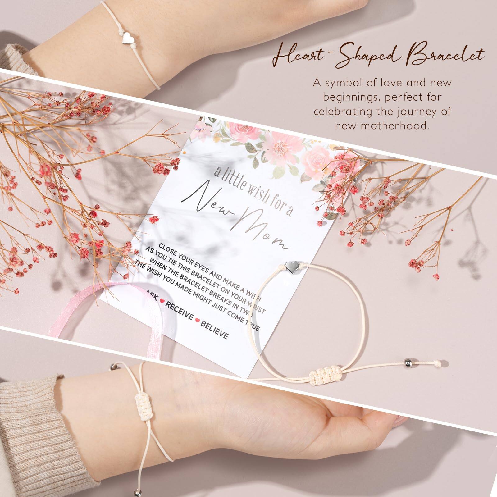 Heart-Shaped Bracelet  
A symbol of love and new beginnings, perfect for celebrating the journey of new motherhood.

a little wish for a New Mom

AS YOU CLOSE YOUR EYES AND MAKE A WISH, THE BRACELET ON YOUR WRIST MIGHT BREAK. WHEN THIS HAPPENS, JUST COME TRUE. RECEIVE BELIEVE