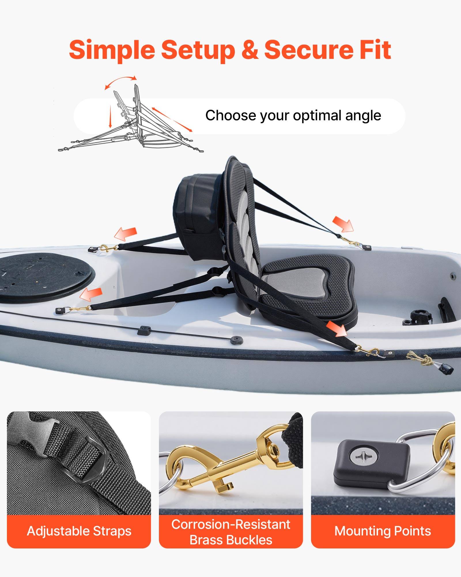 Simple Setup & Secure Fit  
Choose your optimal angle  
Corrosion-Resistant Adjustable Straps  
Brass Buckles  
Mounting Points