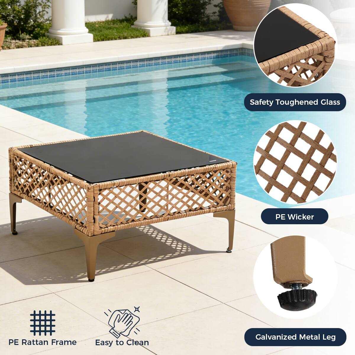 Safety Toughened Glass  
PE Wicker  
PE Rattan Frame  
Easy to Clean  
Galvanized Metal Leg