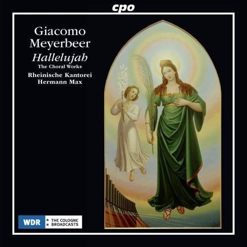 Meyerbeer / Kantorei / Max - Giacomo Meyerbeer: Hallelujah / Choral Works   - COMPACT DISCS [CD]