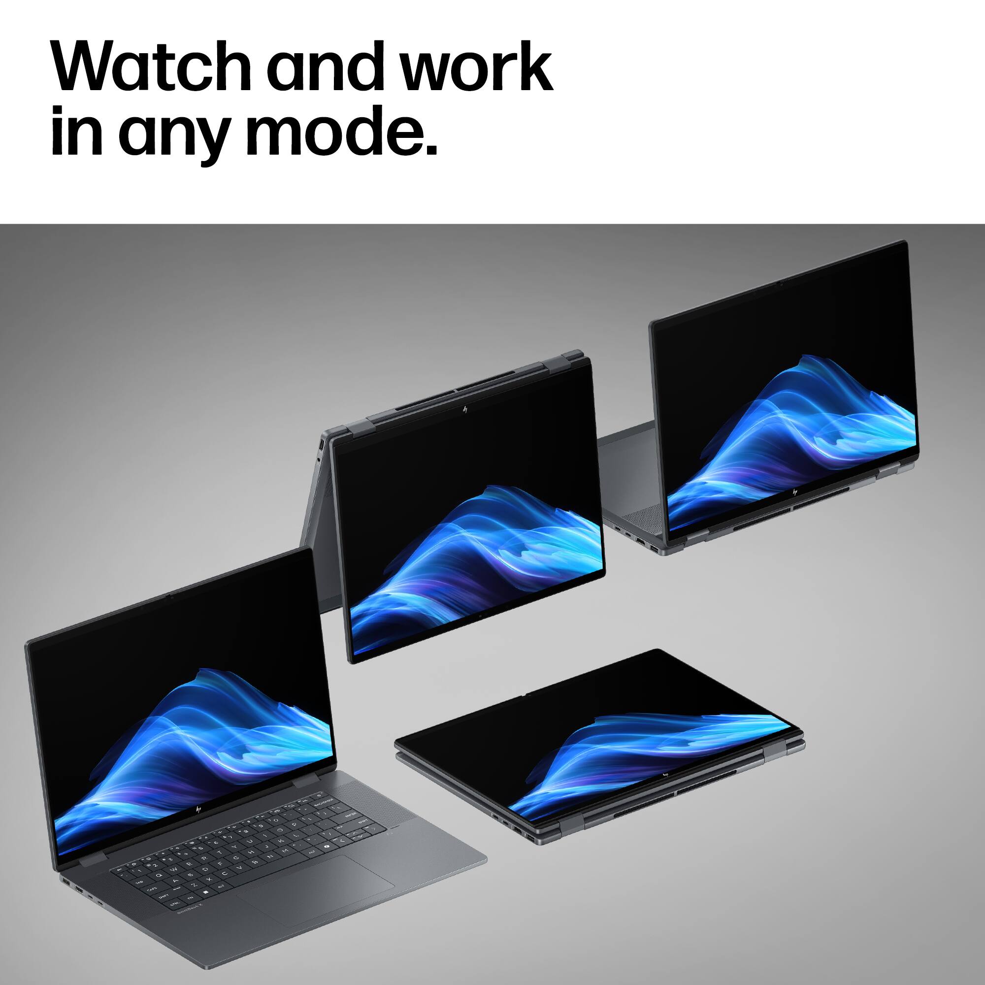 Watch and work in any mode.