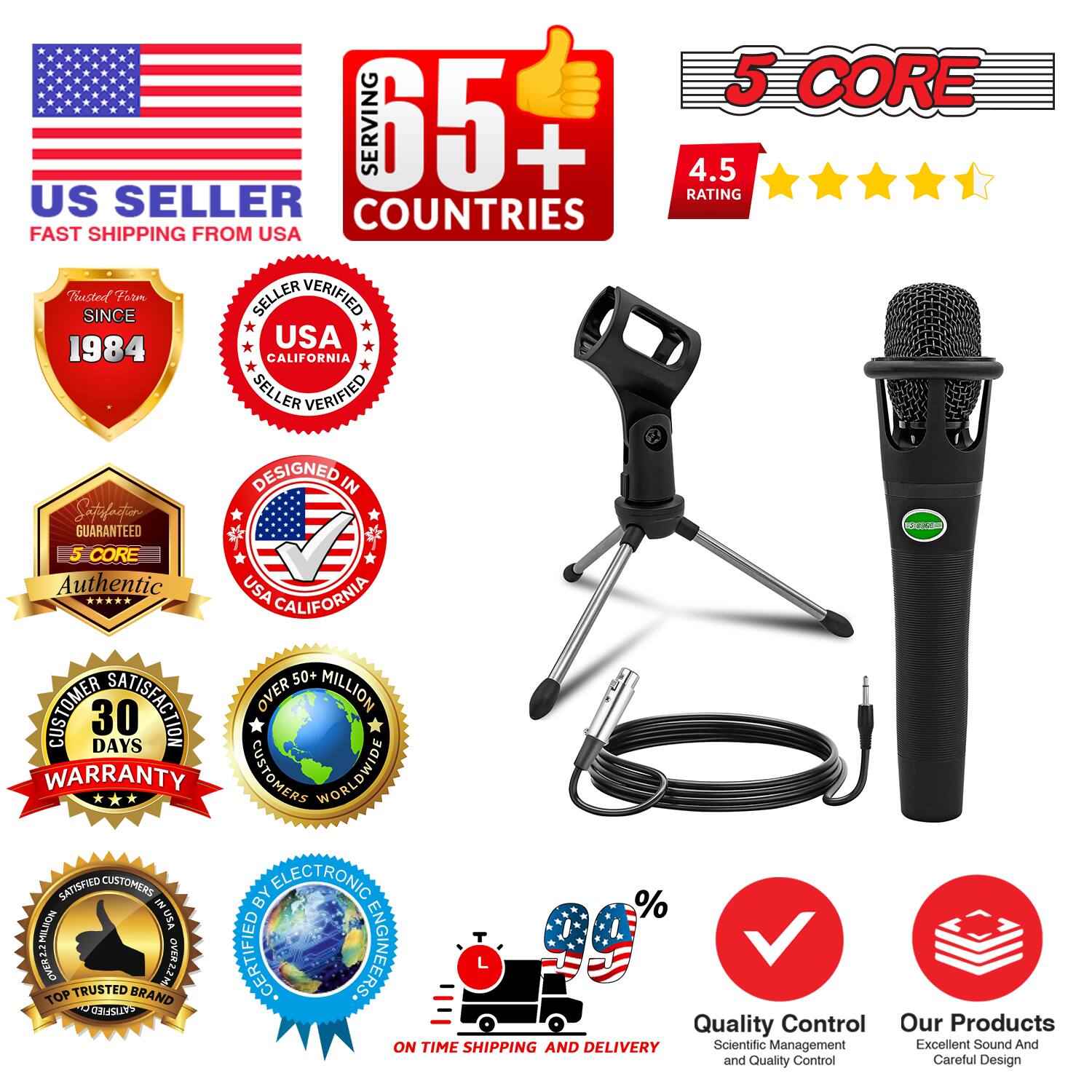 **US Seller**  
Fast Shipping from USA

**65+ Countries Served**

**5 Core**  
4.5 Rating

**Trusted Since 1984**

**Seller Verified**  
USA California

**Designed in**  
USA California

**5 Core Authentic**

**Customer Satisfaction**  
30 Days Warranty

**Over 50 Million**  
Customers Worldwide

**Certified by Electronic Engineers**

**Top Trusted Brand**

**On Time Shipping and Delivery**

**Quality Control**  
Scientific Management and Quality Control

**Our Products**  
Excellent Sound and Careful Design

**Guaranteed**  
5 Core

**%**  
Satisfied Customers