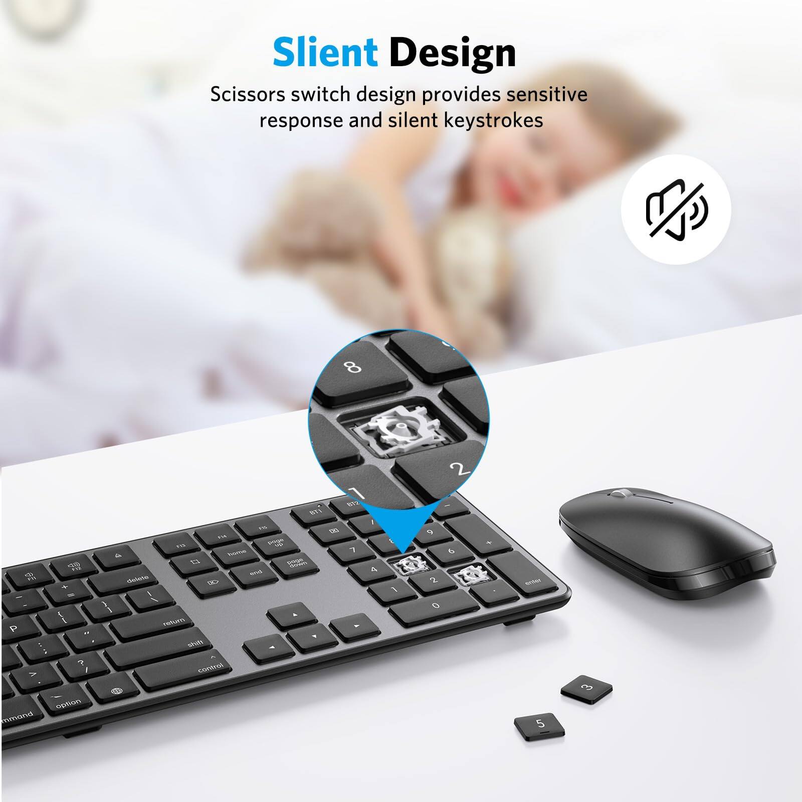 Silent Design  
Scissors switch design provides sensitive response and silent keystrokes