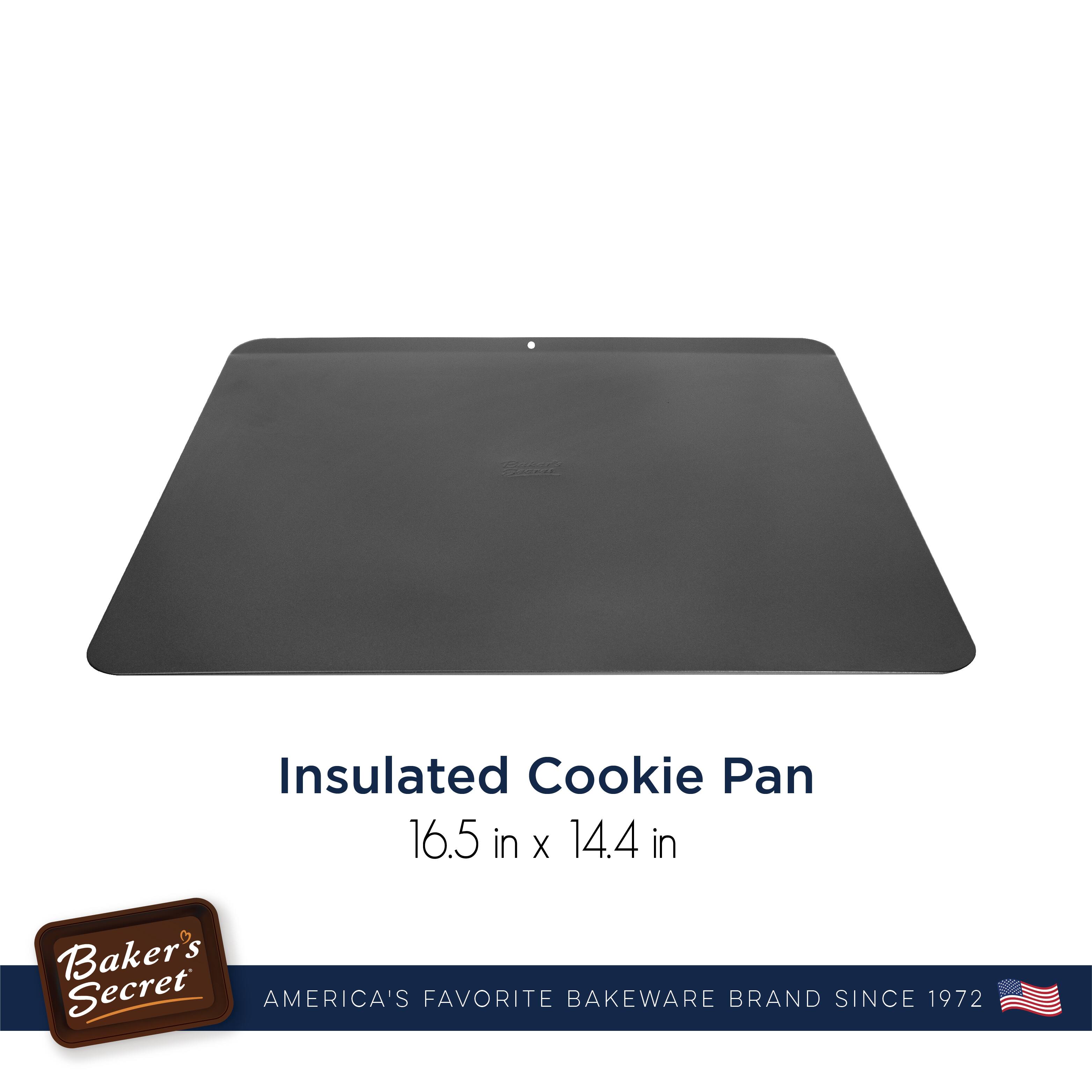 Insulated Cookie Pan  
16.5 in x 14.4 in  

Baker's Secret  
AMERICA'S FAVORITE BAKEWARE BRAND SINCE 1972