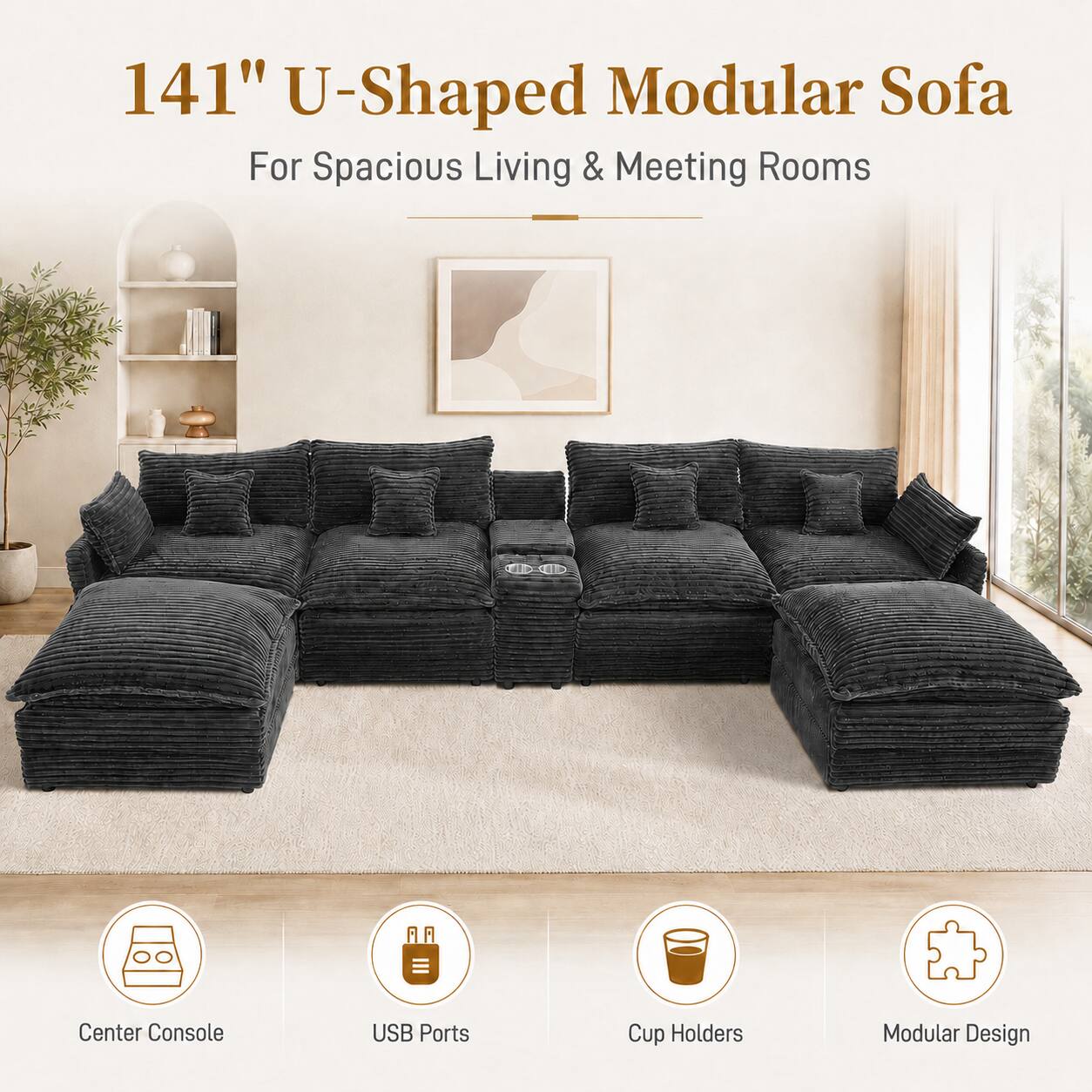 141" U-Shaped Modular Sofa  
For Spacious Living & Meeting Rooms  

Center Console  
USB Ports  
Cup Holders  
Modular Design
