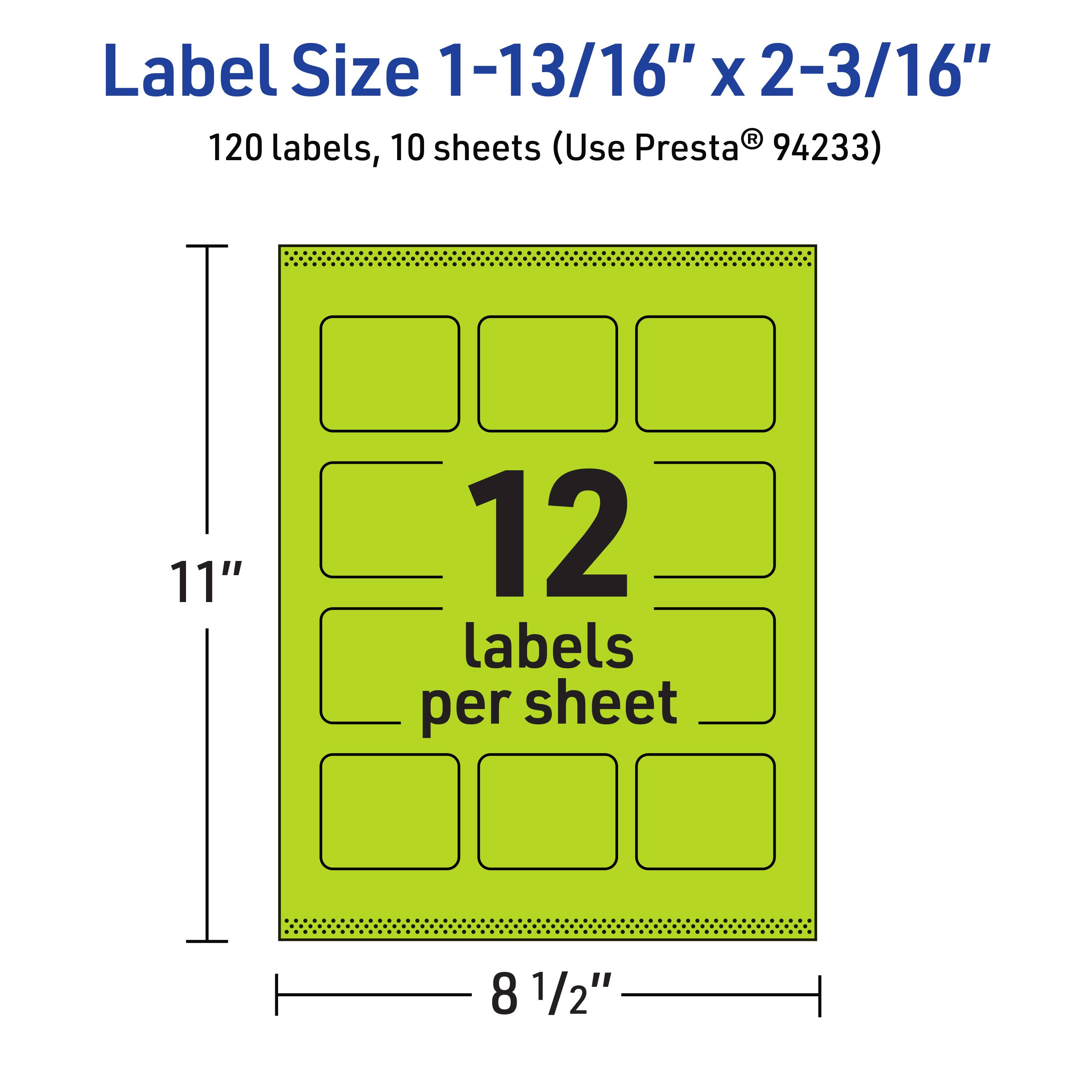 Label Size 1-13/16" x 2-3/16"  
120 labels, 10 sheets (Use Presta® 94233)  
12 labels per sheet  
11" x 8 1/2"