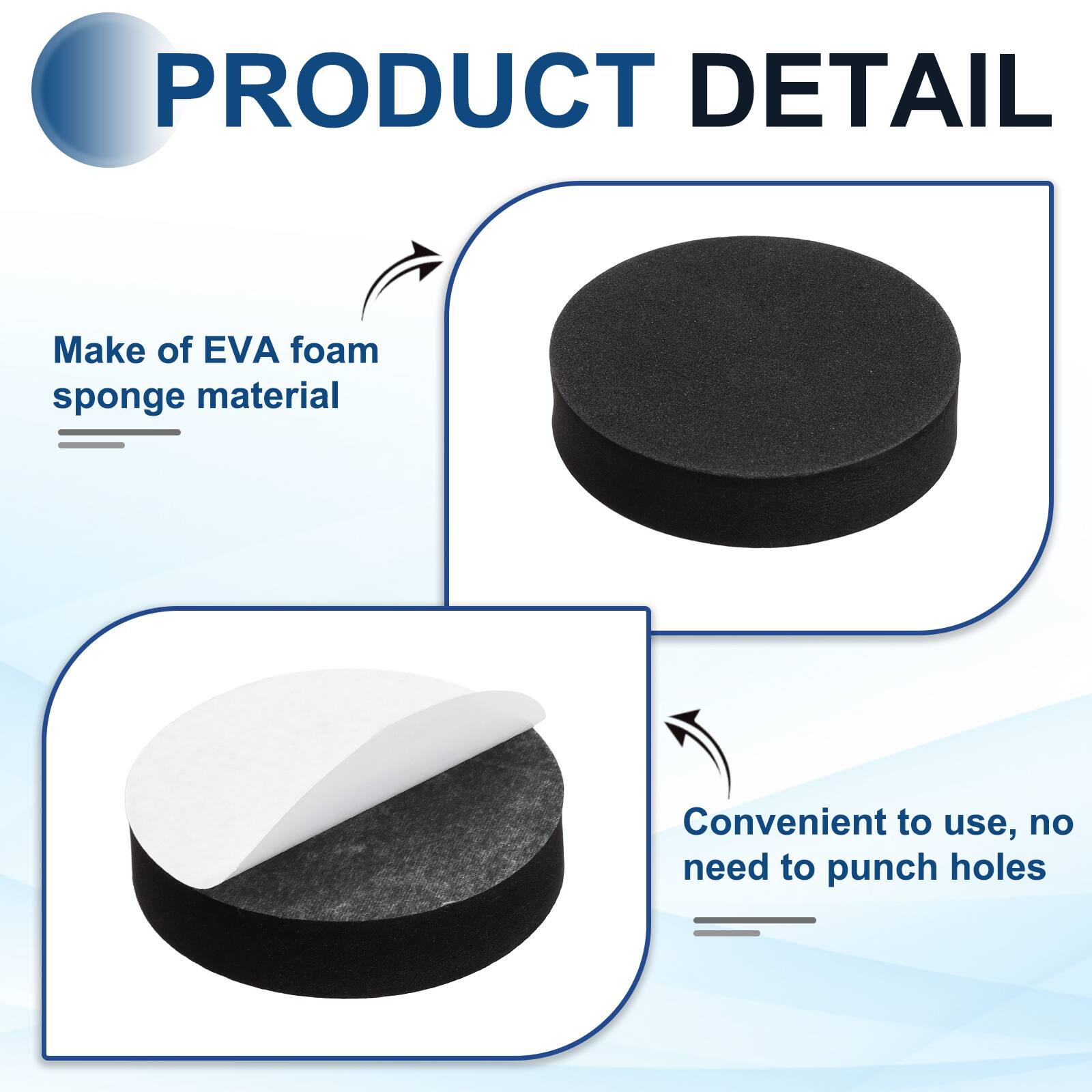 PRODUCT DETAIL

- Make of EVA foam sponge material
- Convenient to use, no need to punch holes