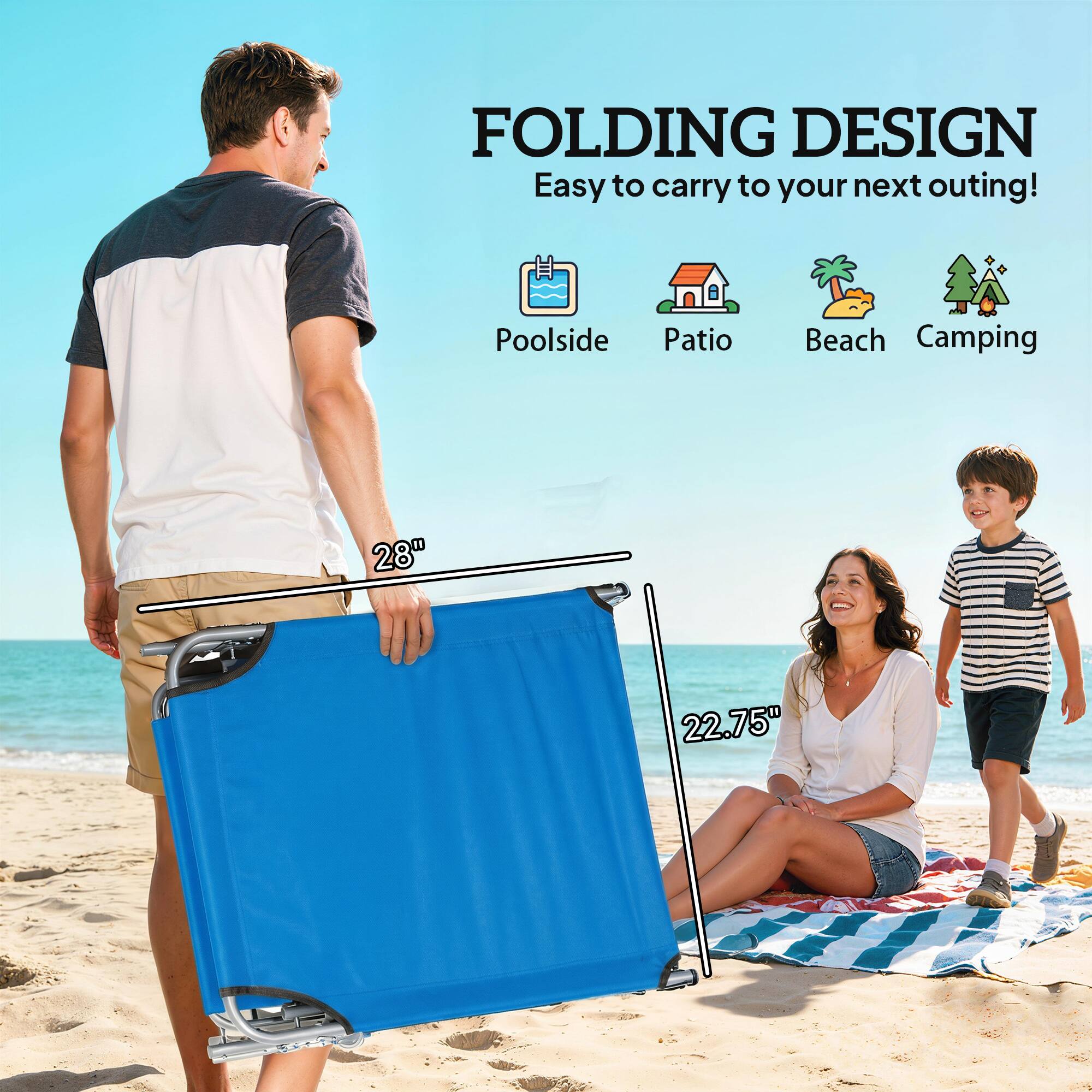 FOLDING DESIGN  
Easy to carry to your next outing!  
Poolside  
Patio  
Beach  
Camping  
28"  
22.75"