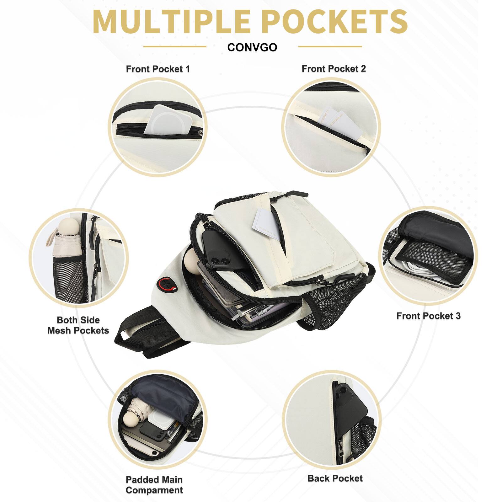 MULTIPLE POCKETS  
CONVGO

- Front Pocket 1
- Front Pocket 2
- Both Side Mesh Pockets
- Front Pocket 3
- Padded Main Compartment
- Back Pocket