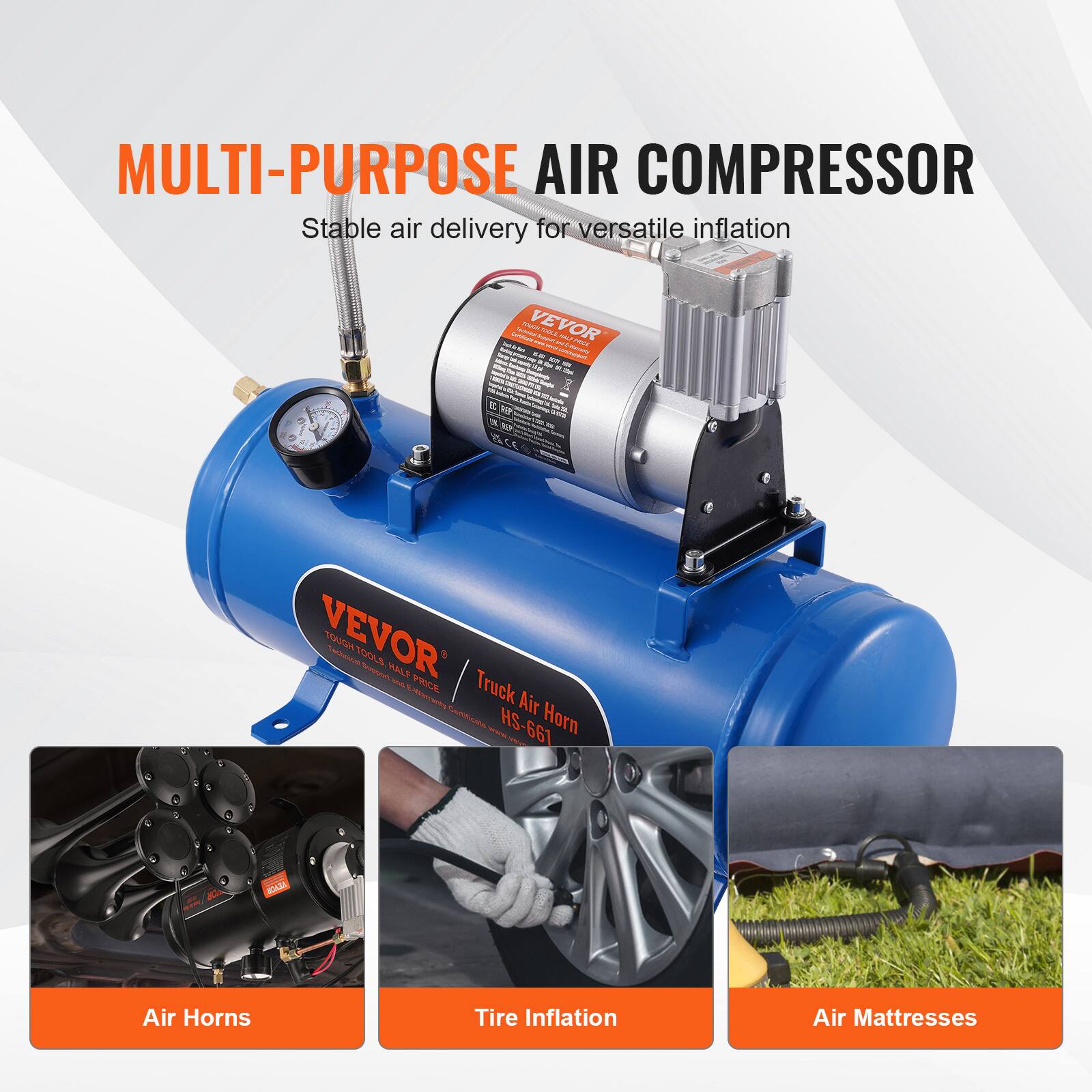 MULTI-PURPOSE AIR COMPRESSOR  
Stable air delivery for versatile inflation  

VEVOR  
Truck Air Horn HS-661  

Air Horns  
Tire Inflation  
Air Mattresses