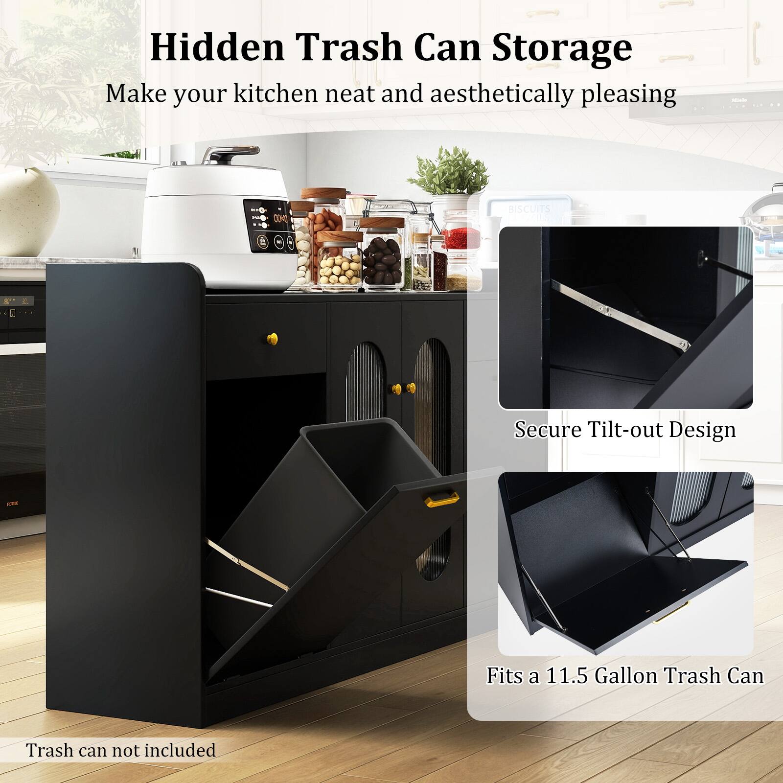 Hidden Trash Can Storage  
Make your kitchen neat and aesthetically pleasing  

Secure Tilt-out Design  
Fits a 11.5 Gallon Trash Can  

Trash can not included