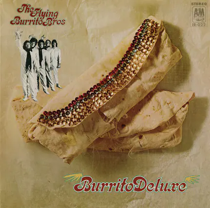 The Flying Burrito Bros
STEREO AM TCORDS IR-022
Burrito Deluxe