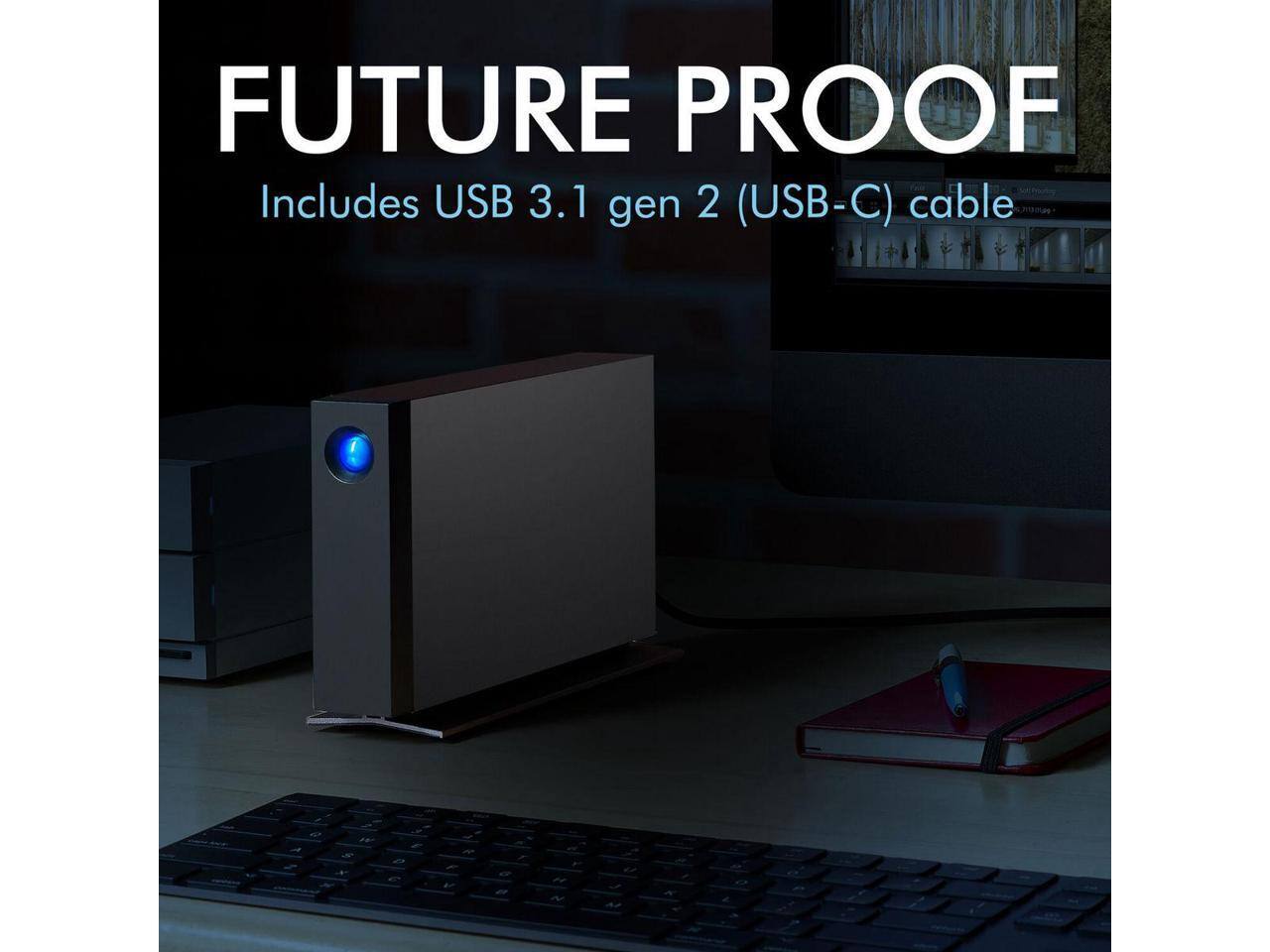 FUTURE PROOF  
Includes USB 3.1 gen 2 (USB-C) cable