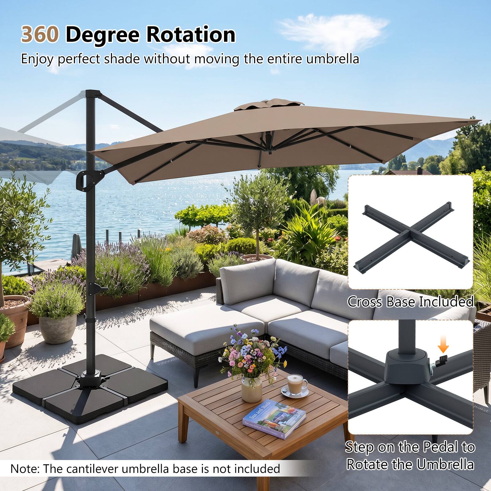 360 Degree Rotation  
Enjoy perfect shade without moving the entire umbrella  

X Cross Base Included  

Note: The cantilever umbrella base is not included  

Step on the Pedal to Rotate the Umbrella