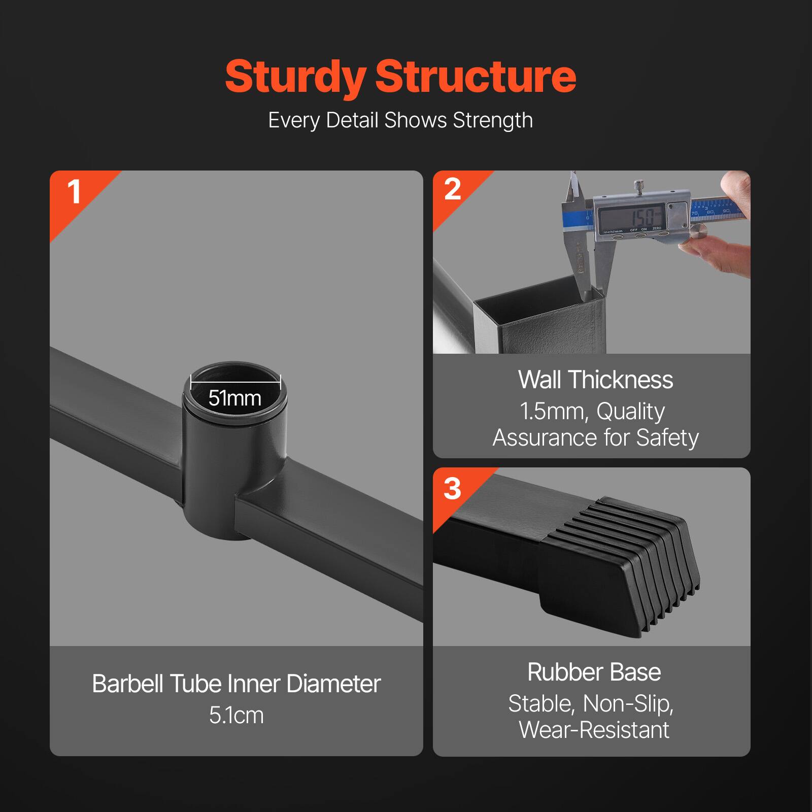 Sturdy Structure  
Every Detail Shows Strength  

1. Barbell Tube Inner Diameter  
   5.1cm  

2. Wall Thickness  
   1.5mm, Quality Assurance for Safety  

3. Rubber Base  
   Stable, Non-Slip, Wear-Resistant