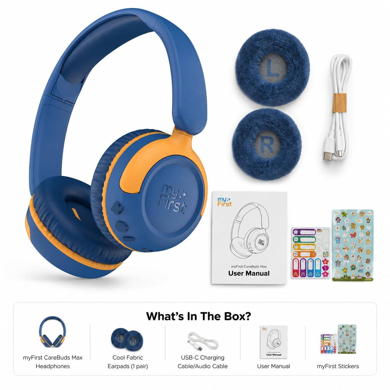 myFirst CareBuds Max User Manual

What's In The Box?

- myFirst CareBuds Max Headphones
- Cool Fabric Earpads (1 pair)
- USB-C Charging Cable/Audio Cable
- User Manual
- myFirst Stickers