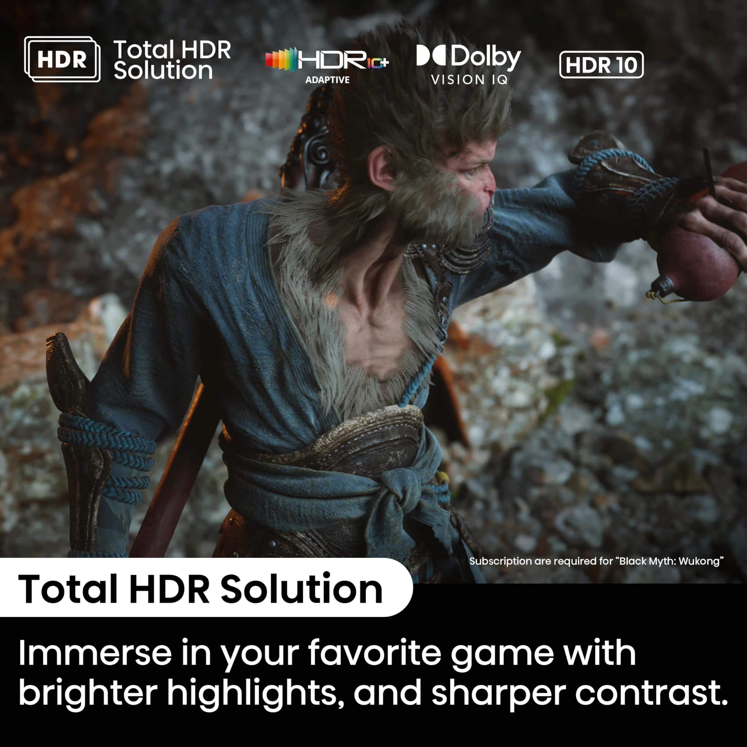 Total HDR Solution Immerse in your favorite game with brighter highlights, and sharper contrast. Total HDR Solution Subscription are required for "Black Myth: Wukong".