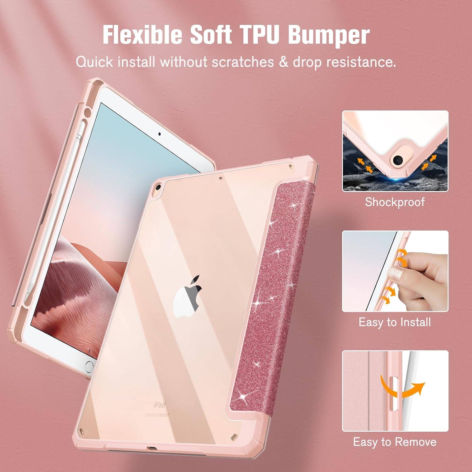 Flexible Soft TPU Bumper  
Quick install without scratches & drop resistance.  
Shockproof  
Easy to Install  
iPad  
Easy to Remove