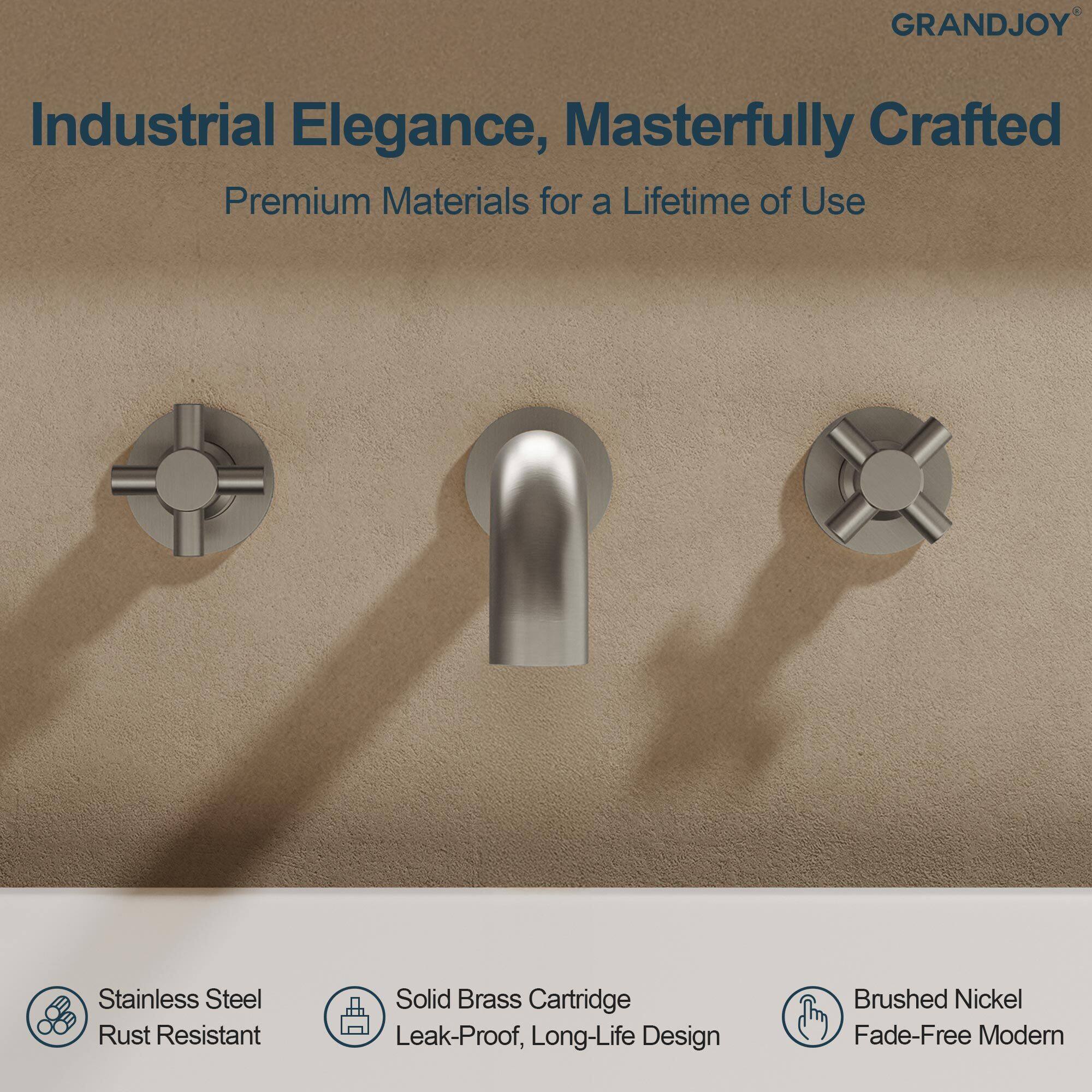 GRANDJOY

Industrial Elegance, Masterfully Crafted

Premium Materials for a Lifetime of Use

- Stainless Steel Rust Resistant
- Solid Brass Cartridge Leak-Proof, Long-Life Design
- Brushed Nickel Fade-Free Modern