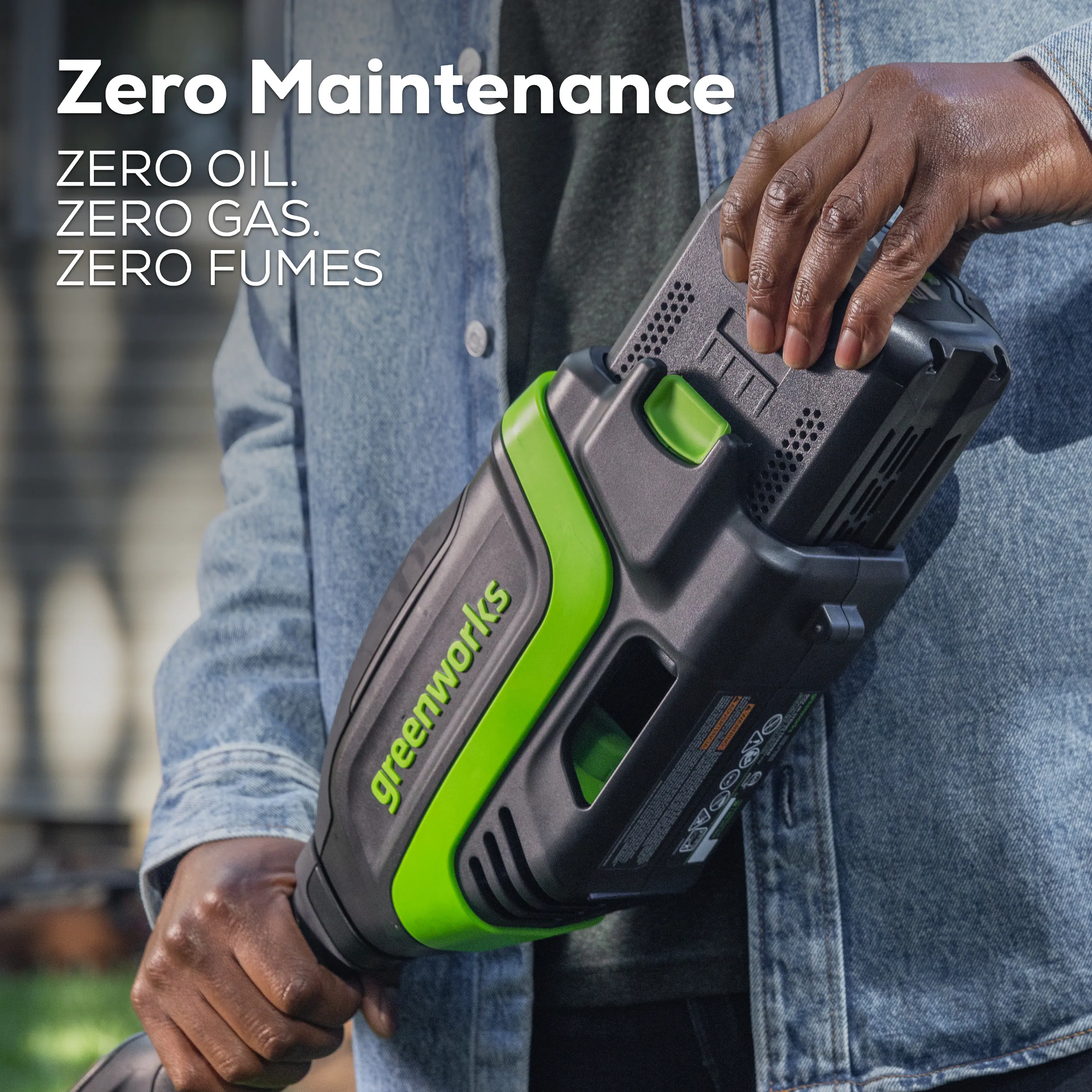Zero Maintenance Zero Oil. Zero Gas. Zero Fumes. Greenworks.