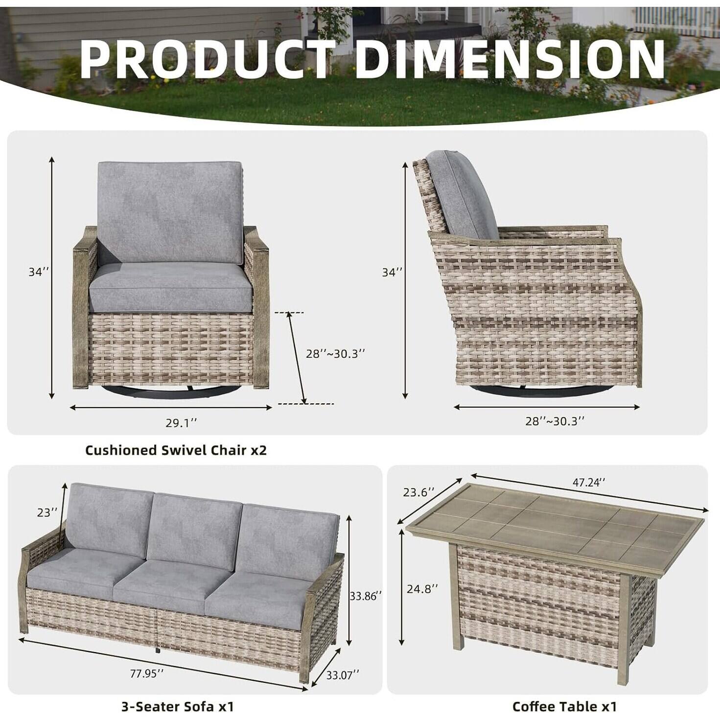 PRODUCT DIMENSION

Cushioned Swivel Chair x2  
Height: 34"  
Width: 28" ~ 30.3"  
Depth: 29.1"  
Seat Height: 28" ~ 30.3"

3-Seater Sofa x1  
Length: 77.95"  
Width: 33.07"  
Depth: 23"  
Height: 33.86"

Coffee Table x1  
Length: 47.24"  
Width: 24.8"  
Height: 23.6"  
Depth: 23.86"