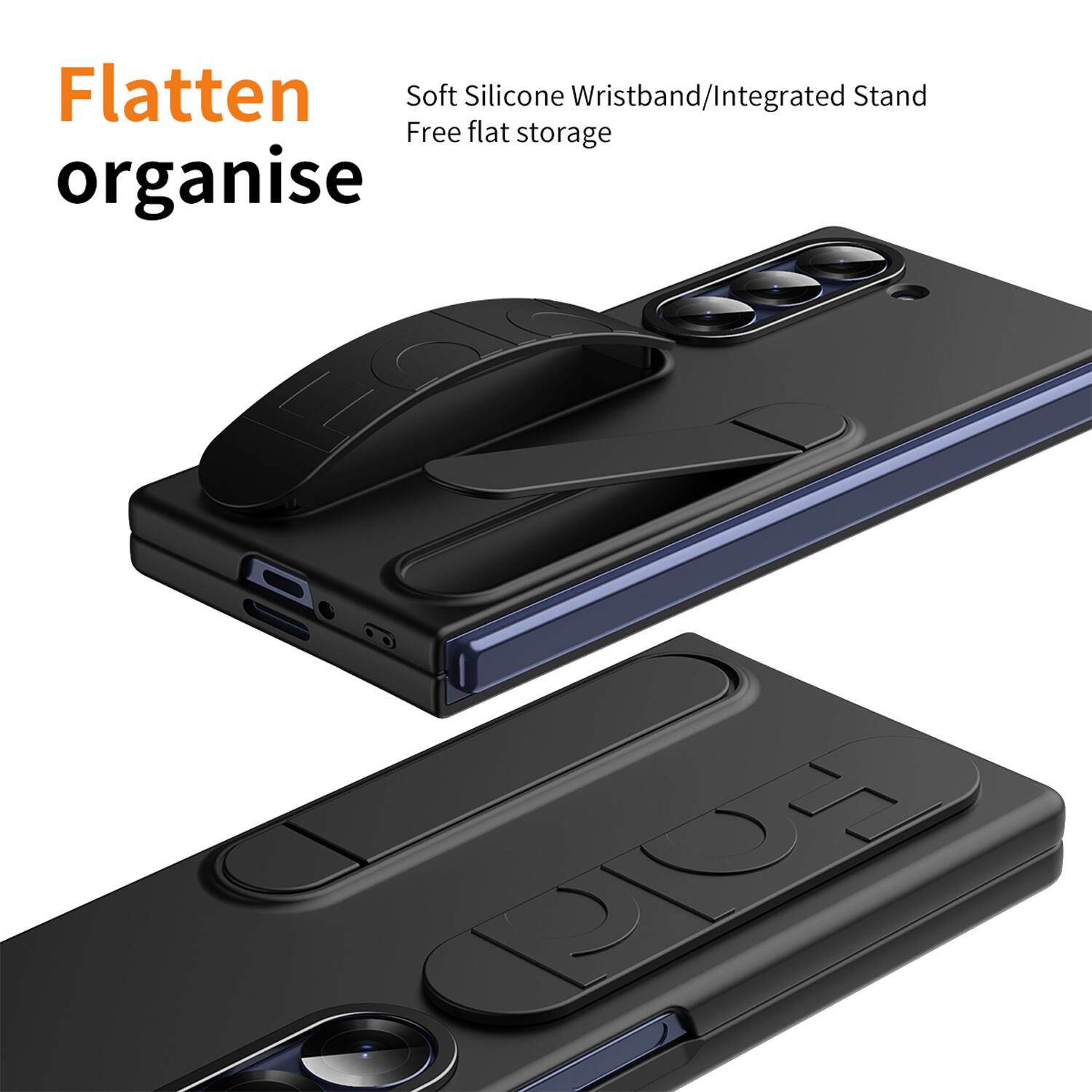Flatten organise

Soft Silicone Wristband/Integrated Stand
Free flat storage