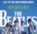 LIVE AT THE HOLLYWOOD BOWL
A RON HOWARD FILM
EIGHT DAYS A WEEK
THE TOURING YEARS
THE BEATLES