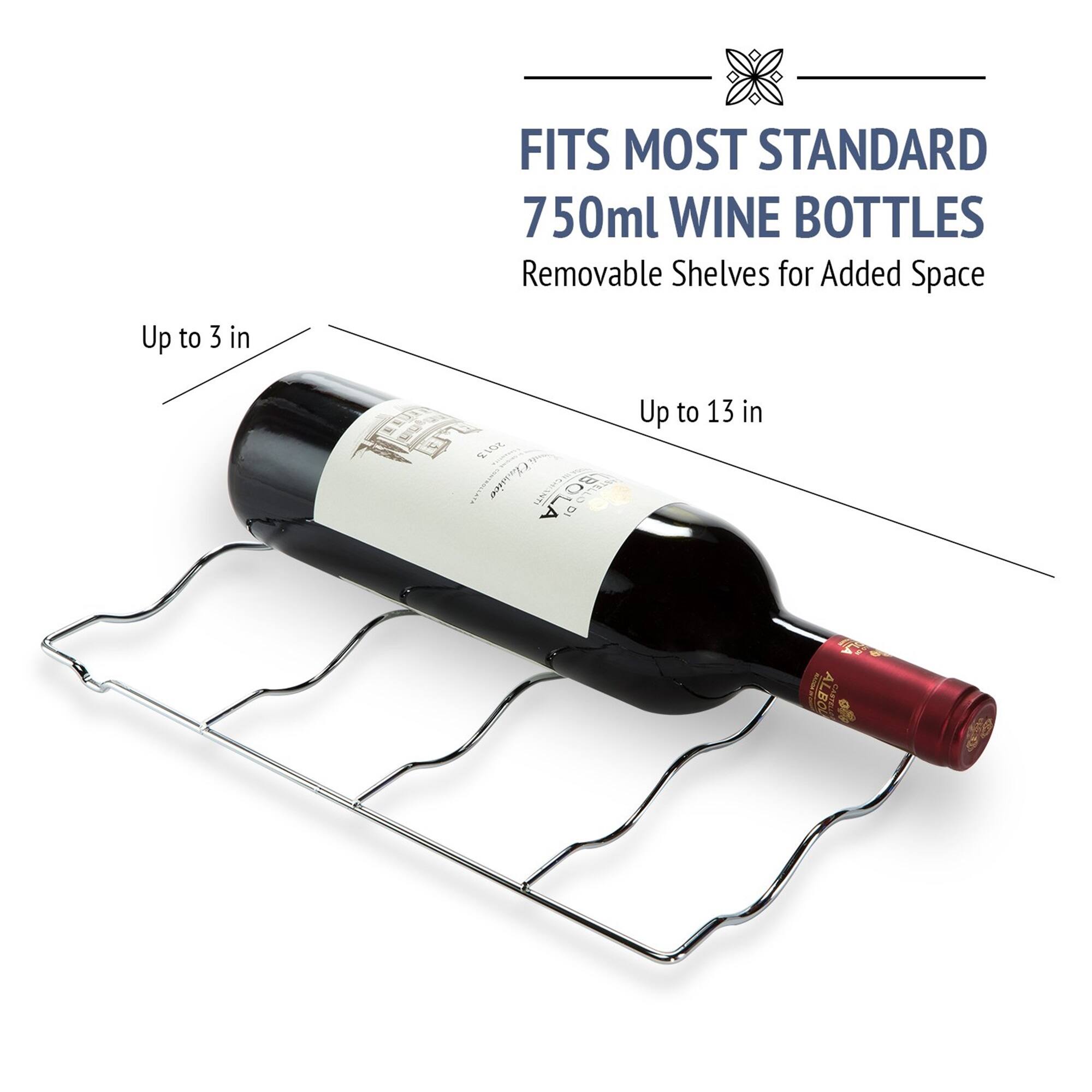 FITS MOST STANDARD 750ml WINE BOTTLES  
Removable Shelves for Added Space  

Up to 3 in  
Up to 13 in