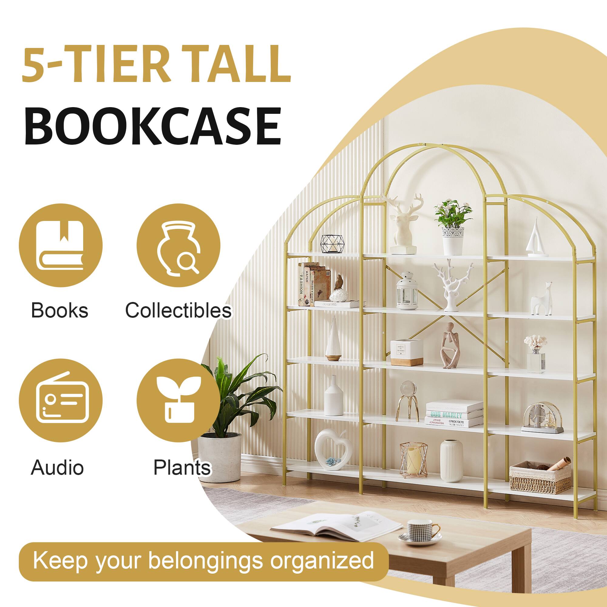 5-TIER TALL BOOKCASE

Books  
Collectibles  
Audio  
Plants  

Keep your belongings organized
