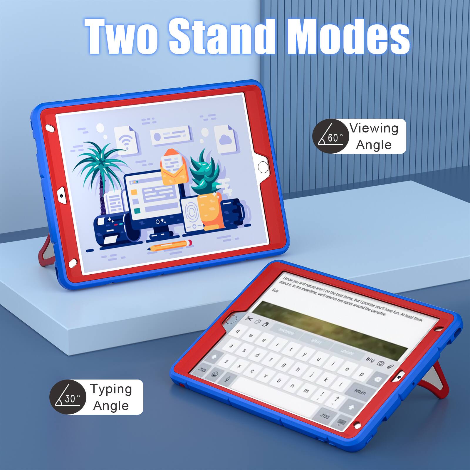 Two Stand Modes  
Viewing 60° Angle  
Typing 30° Angle  

about know you L h and nature the aren't Sue meantime, on the we'll reserve best out terms, but spots around promise the you'll have campfire. fun. JA least think W awesome e effort 6 ! $ 1 d y update 2 f U BIU g i X C h 0 Y i p Q d k n | m ! return I ? .7123