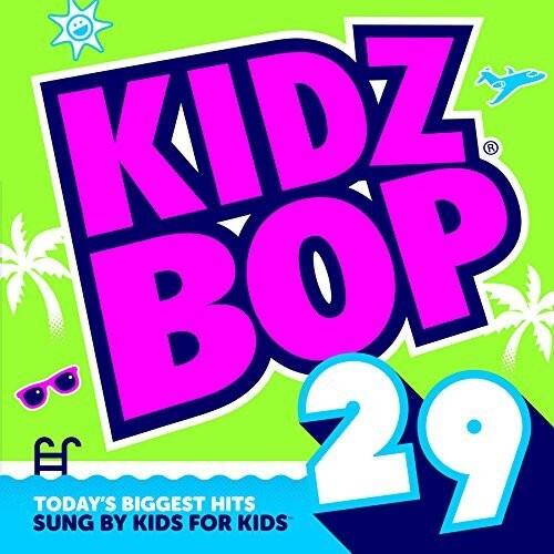 KIDZ BOP 29
TODAY'S BIGGEST HITS SINGED BY KIDS FOR KIDS