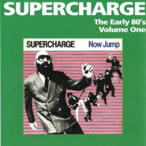 SUPERCHARGE  
The Early 80's Volume One  

SUPERCHARGE  
Now Jump