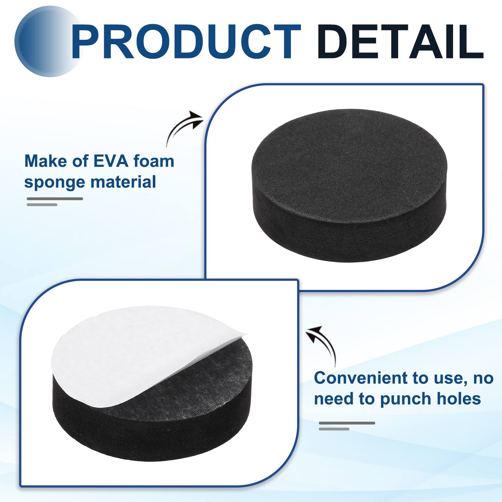 PRODUCT DETAIL

- Make of EVA foam sponge material
- Convenient to use, no need to punch holes