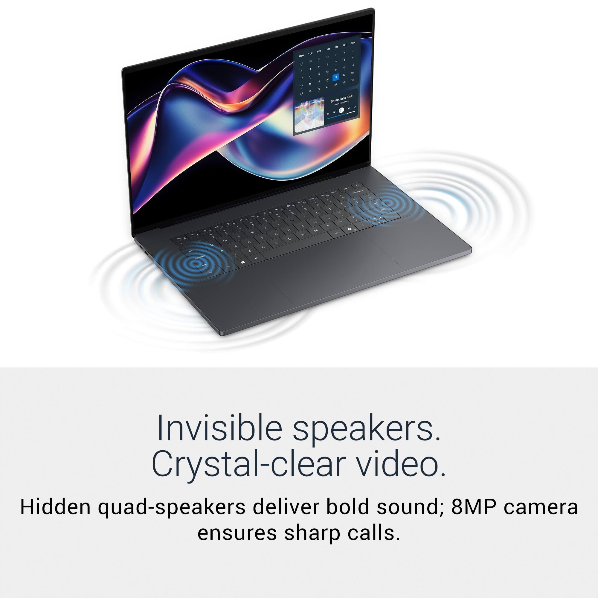 Invisible speakers.  
Crystal-clear video.  
Hidden quad-speakers deliver bold sound; 8MP camera ensures sharp calls.