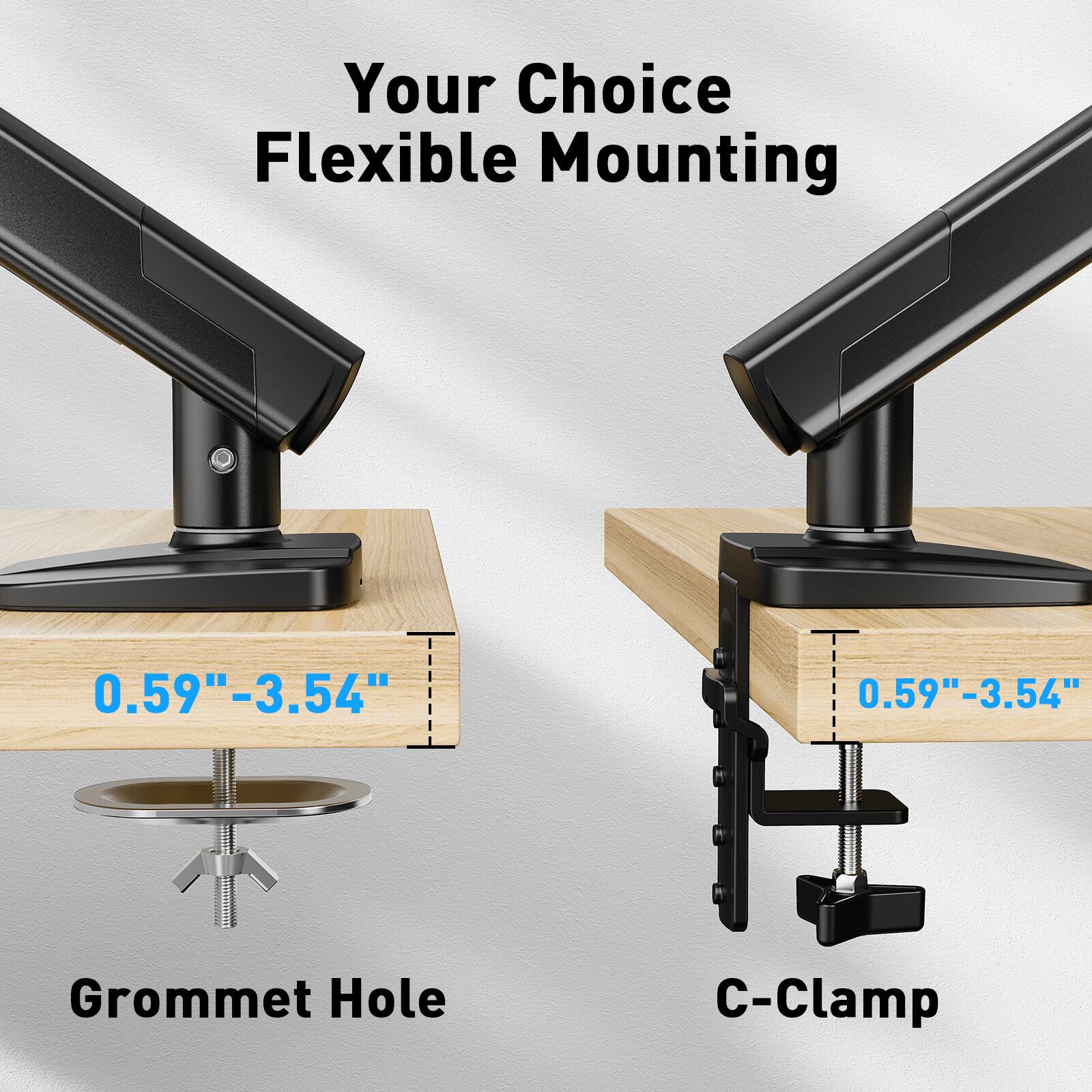 Your Choice Flexible Mounting  
0.59"-3.54"  
Grommet Hole  
C-Clamp