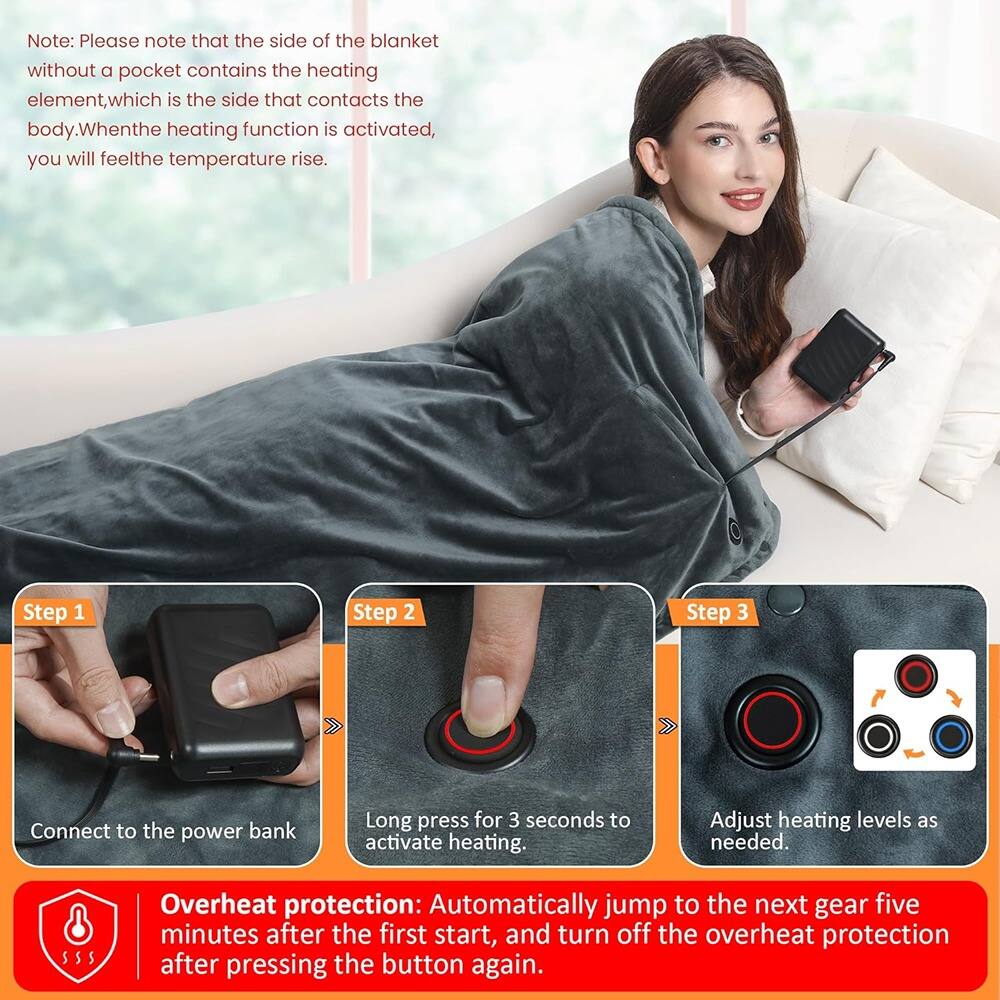 Note: Please note that the side of the blanket without a pocket contains the heating element, which is the side that contacts the body. When the heating function is activated, you will feel the temperature rise.

Step 1: Connect to the power bank.

Step 2: Long press for 3 seconds to activate heating.

Step 3: Adjust heating levels as needed.

Overheat protection: Automatically jump to the next gear five minutes after the first start, and turn off the overheat protection after pressing the button again.