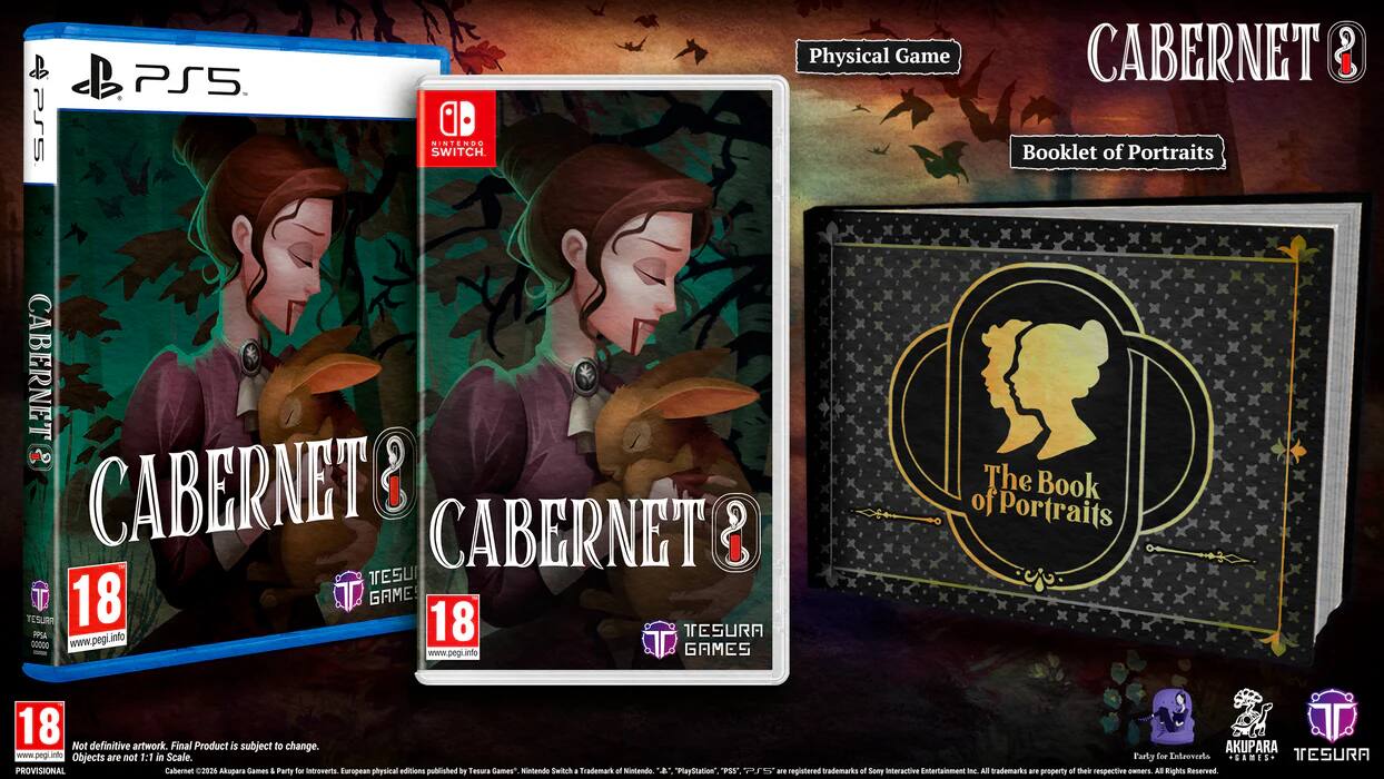 PS5 PS5 D NINTENDO SWITCH. Physical Game CABERNET Booklet of Portraits CABERNET CABERNETO CABERNET & TESU 18 GAMES TESURA 18 PPSA TESURA 0000O www.pegi.info GAMES www.pegi.info The Book of Portraits 18 Not definitive artwork. Final Product is subject to change. www.pegi.info Objects are not 1:1 in Scale. PROVISIONAL Cabernet 02926 Akupara Games 4 Party for introverta European physical editions published by Tesura Games Nintendo Switch a Trademark of Mintendo a "PlayStation", "PSS" AKUPARA Party for Introverta +CAmES+ TESURA are registered trademarks of Sony interactive Entertainment I All trademarks are property of their respective OWNERS All Rights Reserved