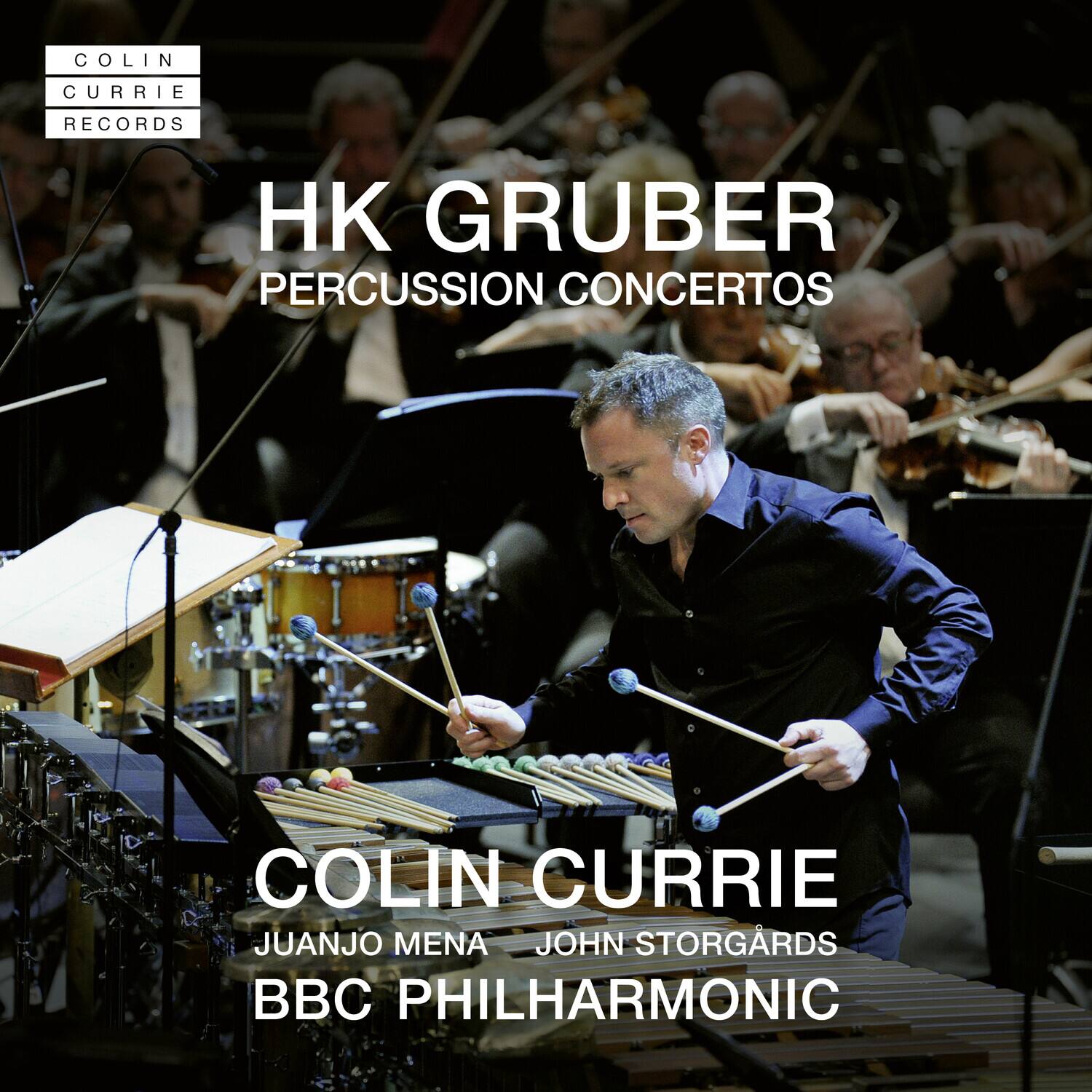 COLIN CURRIE RECORDS

HK GRUBER  
PERCUSSION CONCERTOS

COLIN CURRIE  
JUANJO MENA  
JOHN STORGÅRDS  
BBC PHILHARMONIC