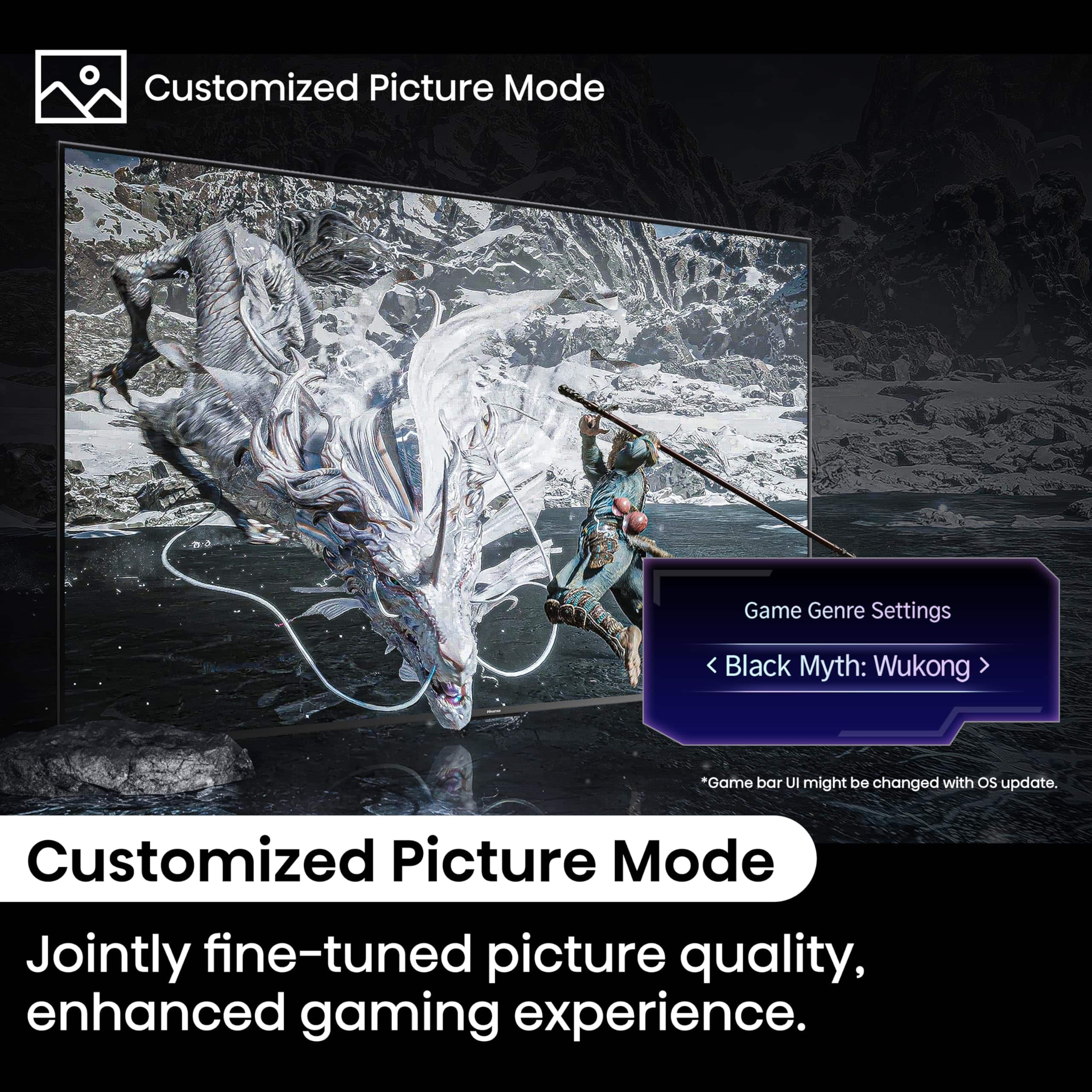 Customized Picture Mode: Game Genre Settings < Black Myth: Wukong> *Game bar UI might be changed with os update. Customized Picture Mode: Jointly fine-tuned picture quality, enhanced gaming experience.