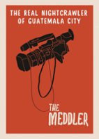 The Meddler: The Real Nightcrawler off Guatemala City - Front_Zoom