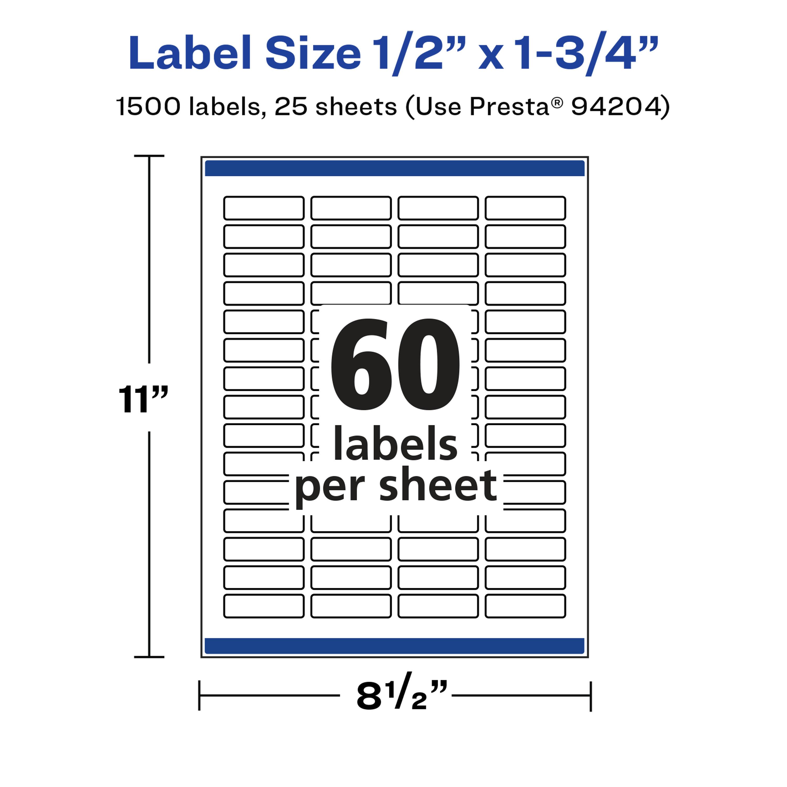 Label Size 1/2" x 1-3/4"  
1500 labels, 25 sheets (Use Presta® 94204)  
11" x 8 1/2"  
60 labels per sheet