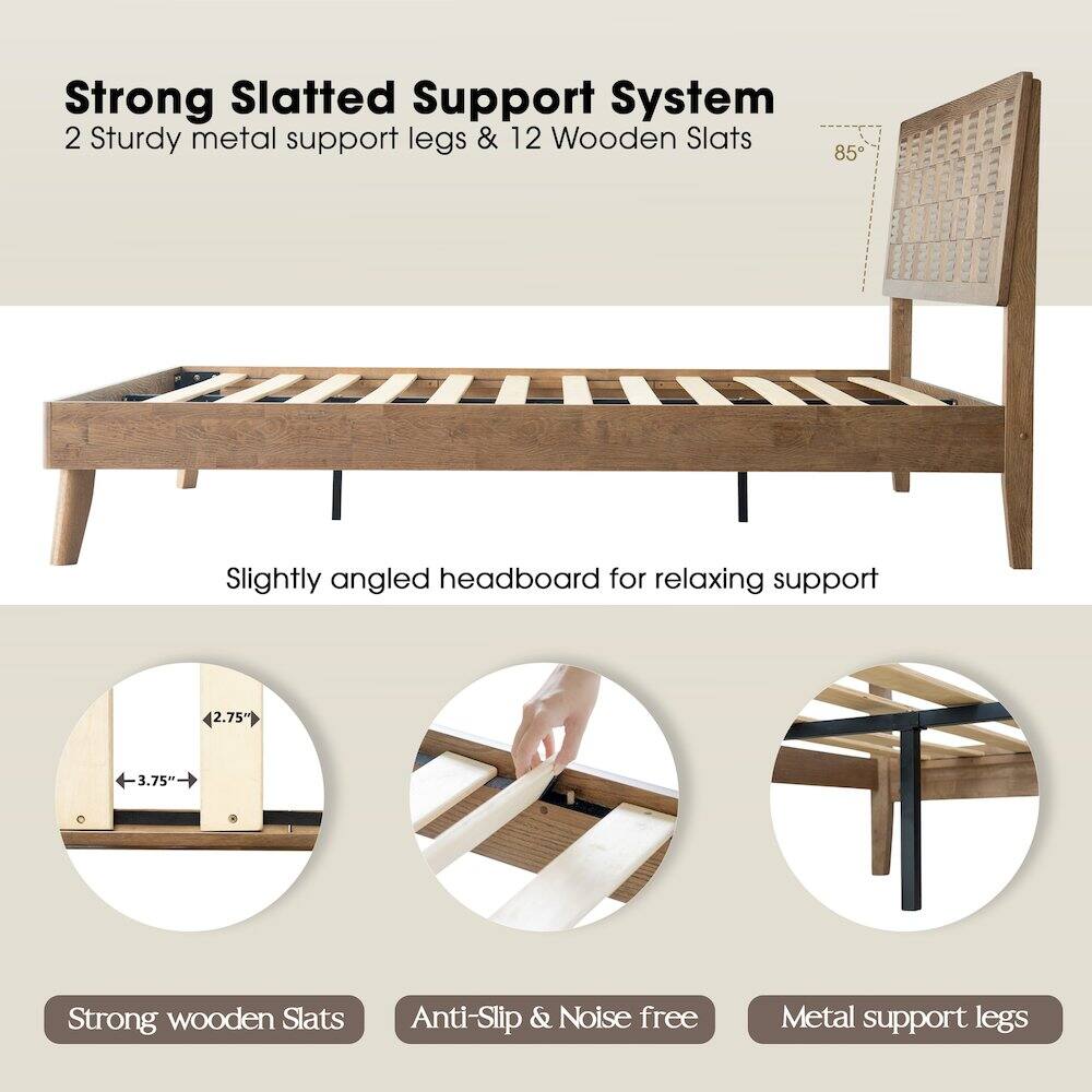 Strong Slatted Support System  
2 Sturdy metal support legs & 12 Wooden Slats  
85° Slightly angled headboard for relaxing support  
2.75" x 3.75" Strong wooden Slats  
Anti-Slip & Noise free  
Metal support legs